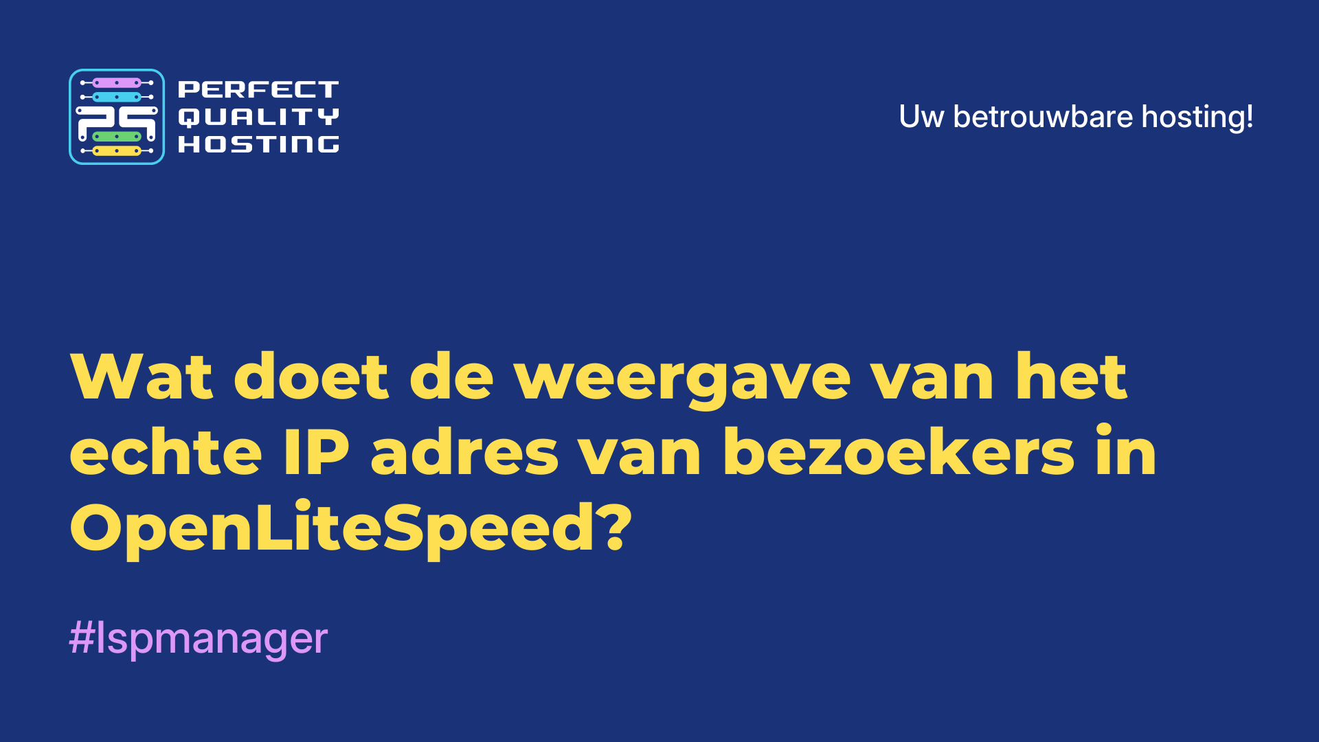 Wat doet de weergave van het echte IP-adres van bezoekers in OpenLiteSpeed?