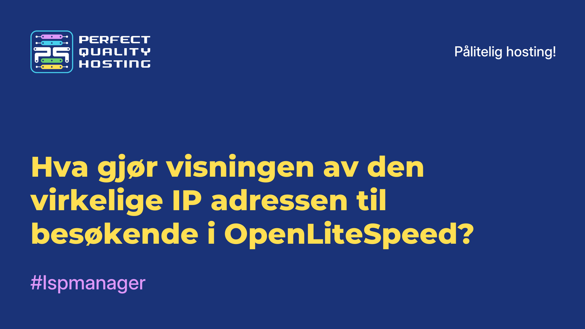 Hva gjør visningen av den virkelige IP-adressen til besøkende i OpenLiteSpeed?