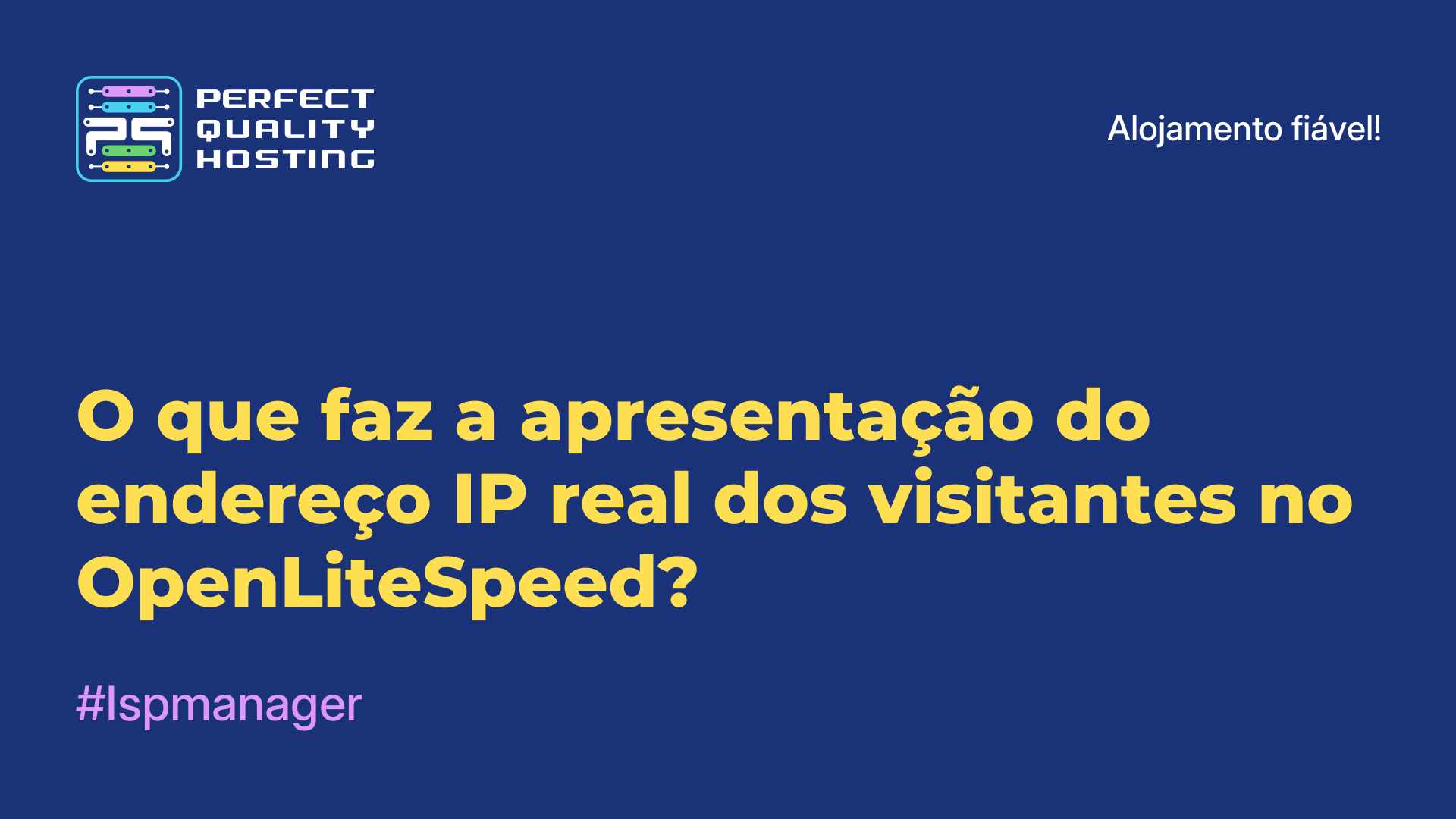 O que faz a apresentação do endereço IP real dos visitantes no OpenLiteSpeed?