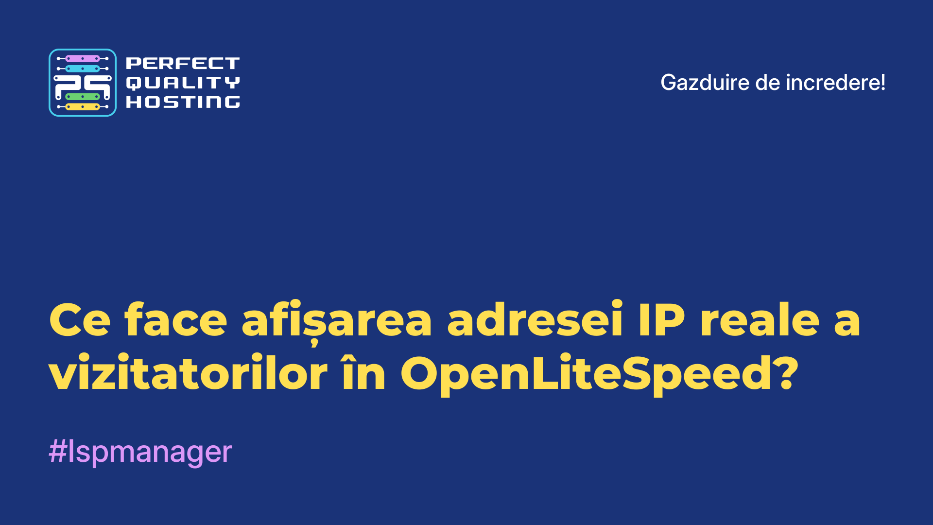 Ce face afișarea adresei IP reale a vizitatorilor în OpenLiteSpeed?