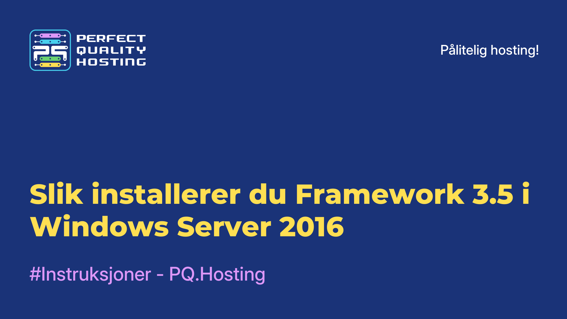 Slik installerer du Framework 3.5 i Windows Server 2016