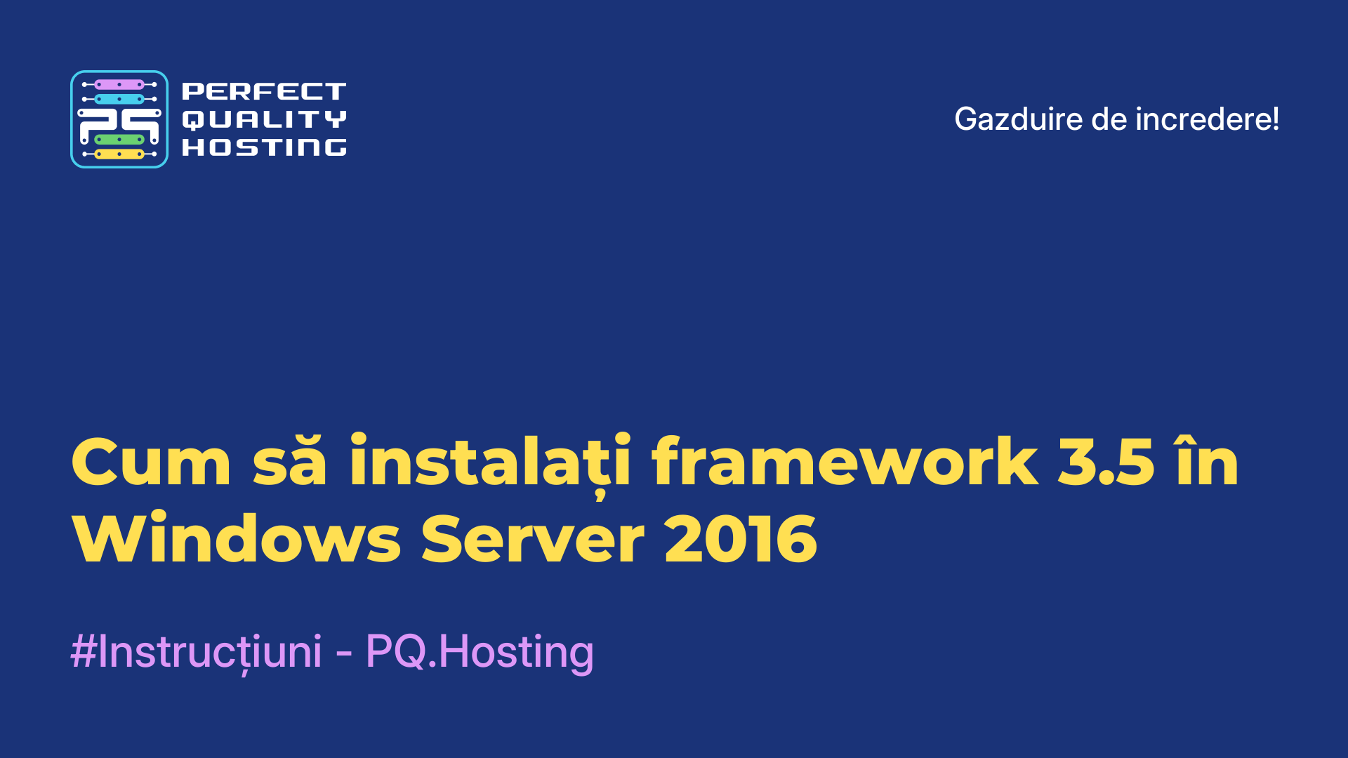 Cum să instalați framework 3.5 în Windows Server 2016