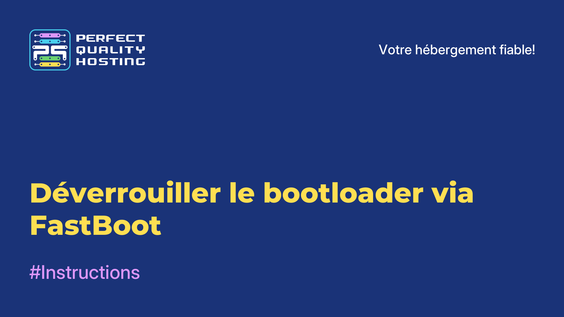 Déverrouiller le bootloader via FastBoot