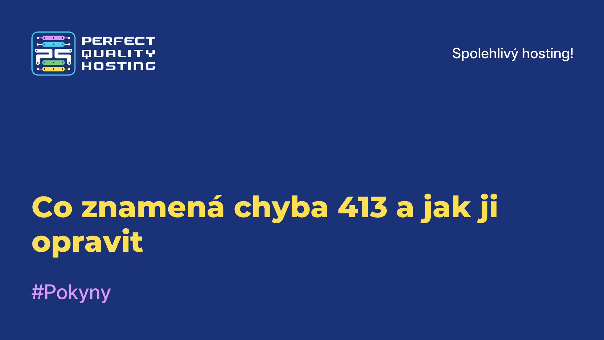 Co znamená chyba 413 a jak ji opravit