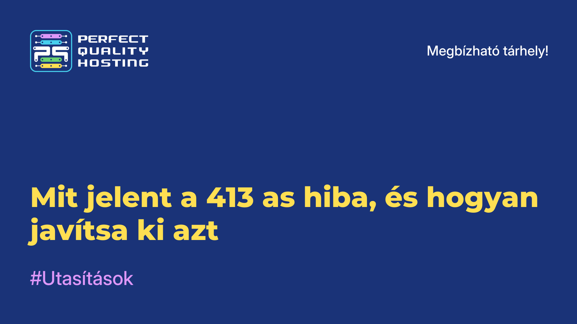 Mit jelent a 413-as hiba, és hogyan javítsa ki azt