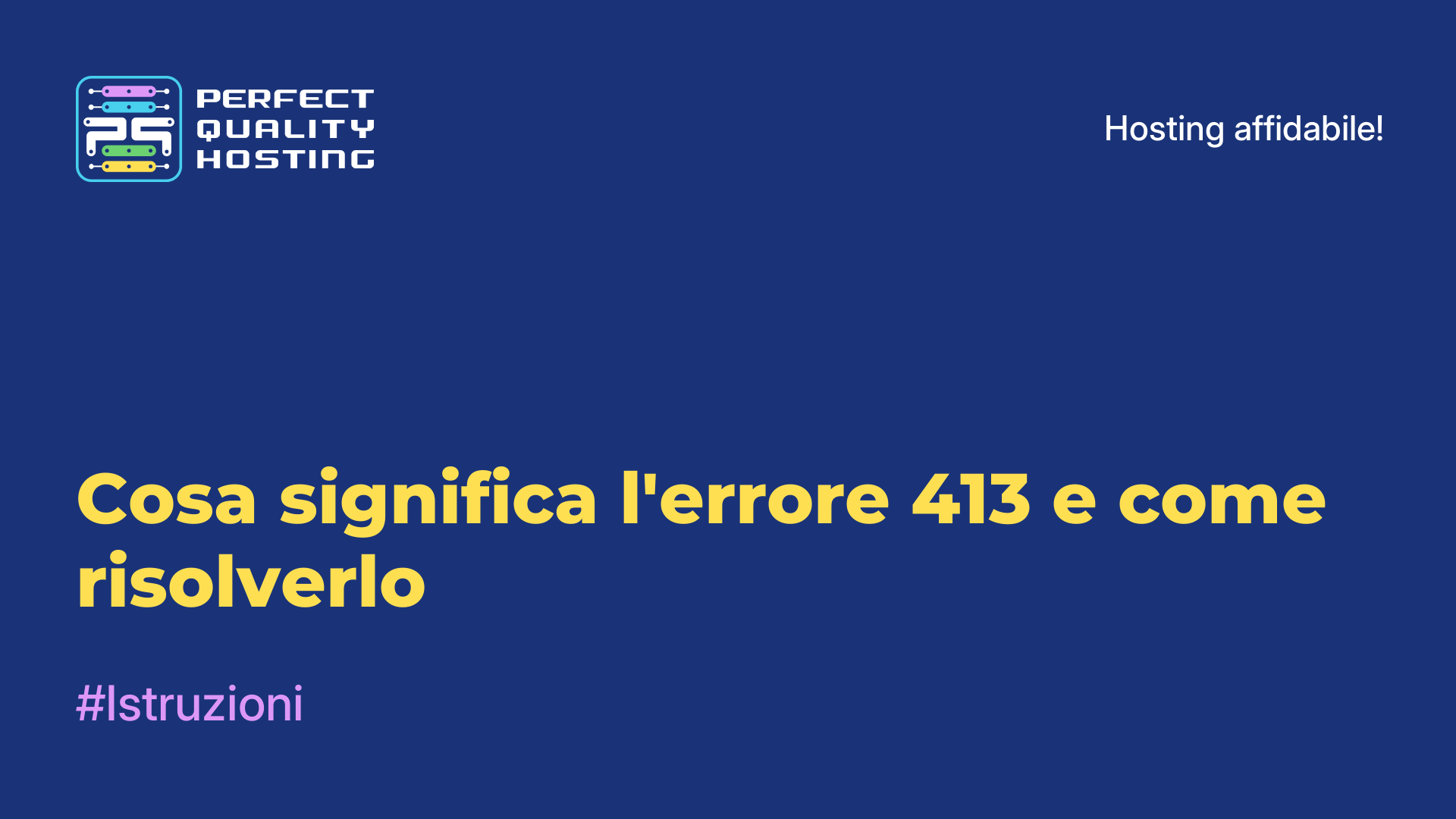 Cosa significa l'errore 413 e come risolverlo