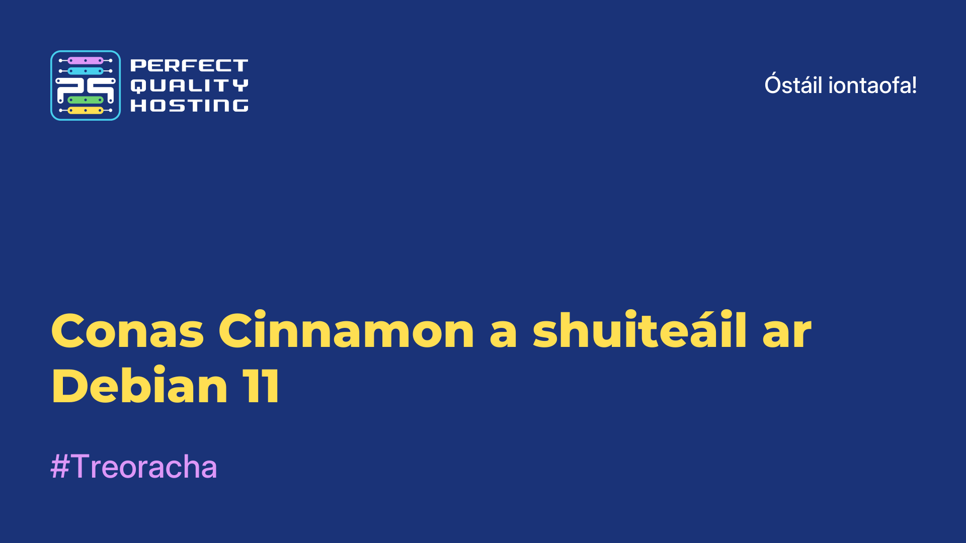 Conas Cinnamon a shuiteáil ar Debian 11