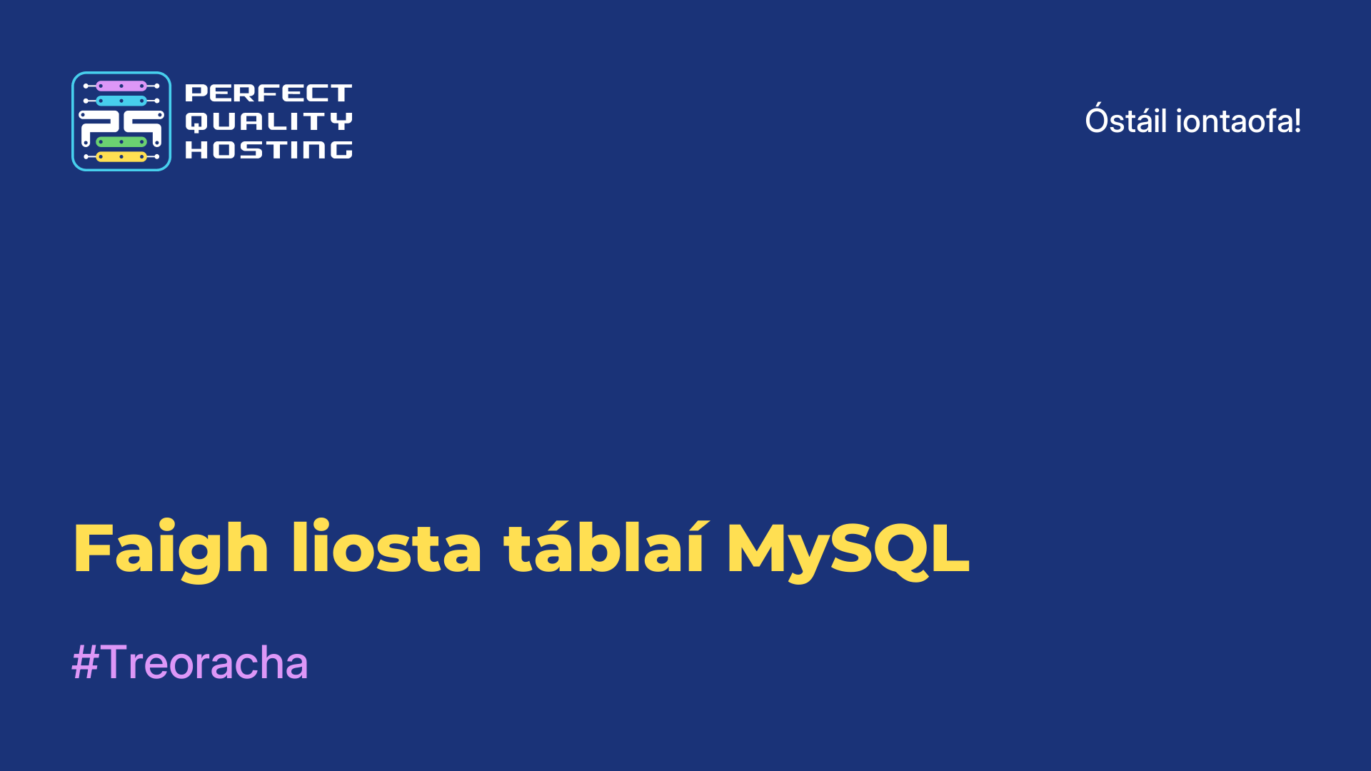 Faigh liosta táblaí MySQL