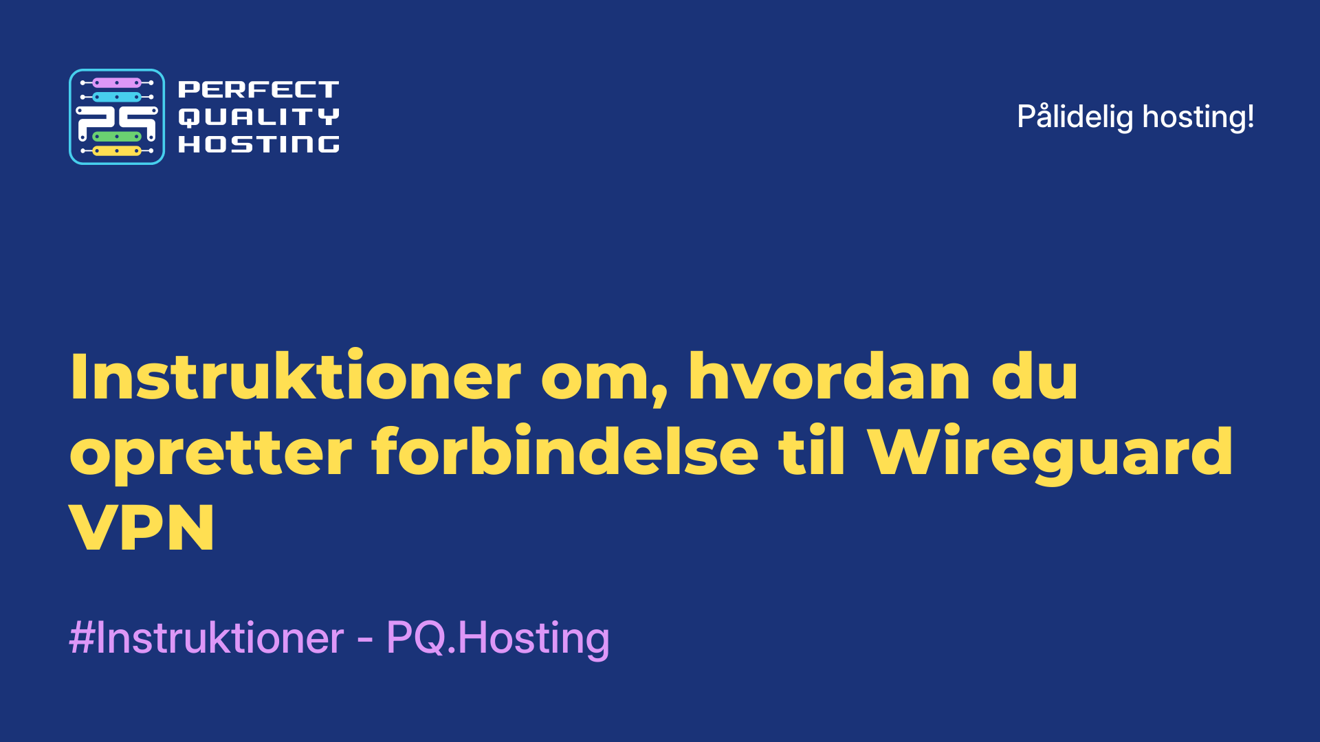 Instruktioner om, hvordan du opretter forbindelse til Wireguard VPN