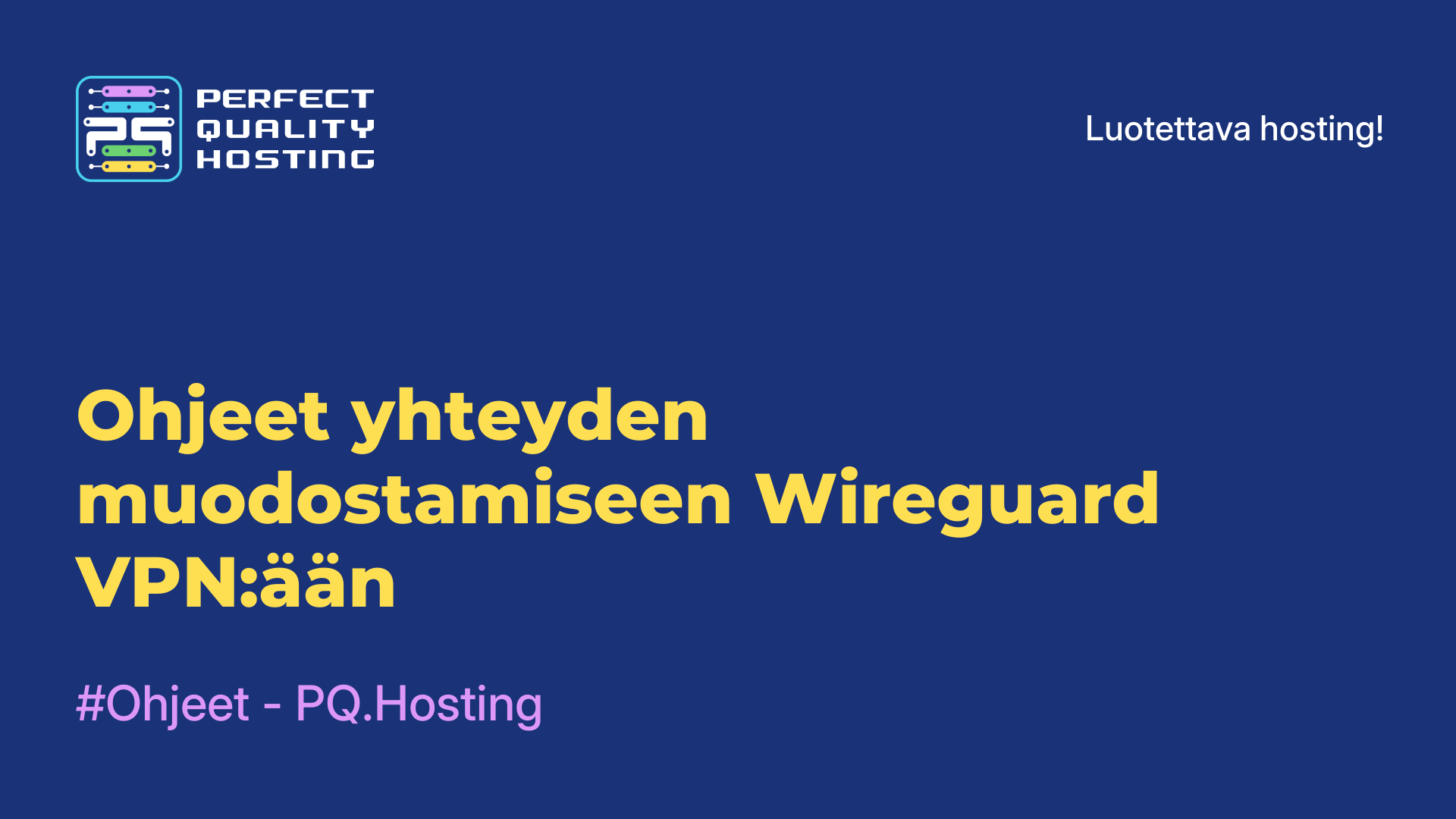 Ohjeet yhteyden muodostamiseen Wireguard VPN:ään