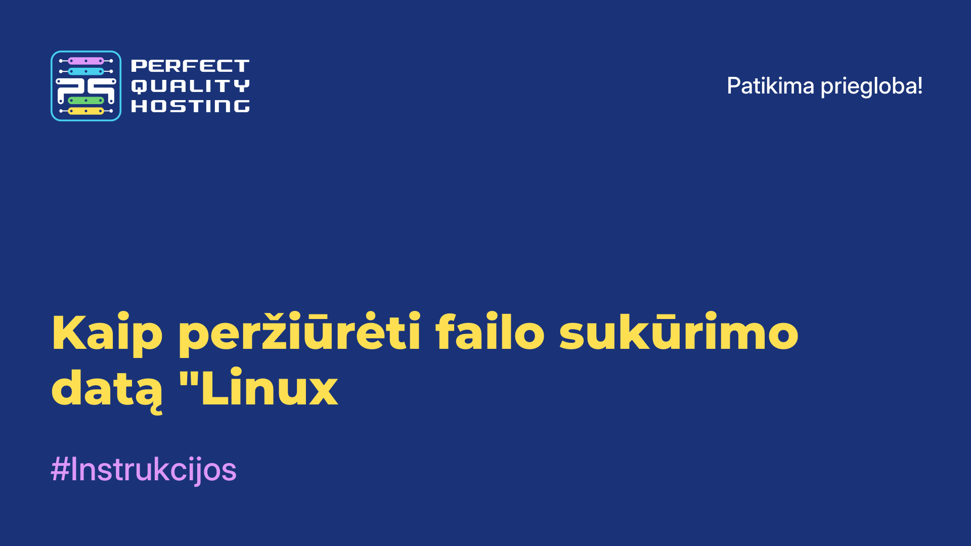 Kaip peržiūrėti failo sukūrimo datą "Linux