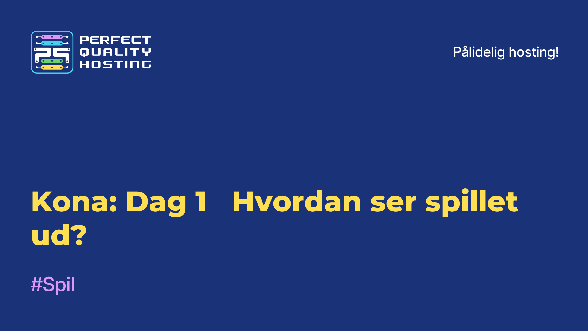 Kona: Dag 1 - Hvordan ser spillet ud?