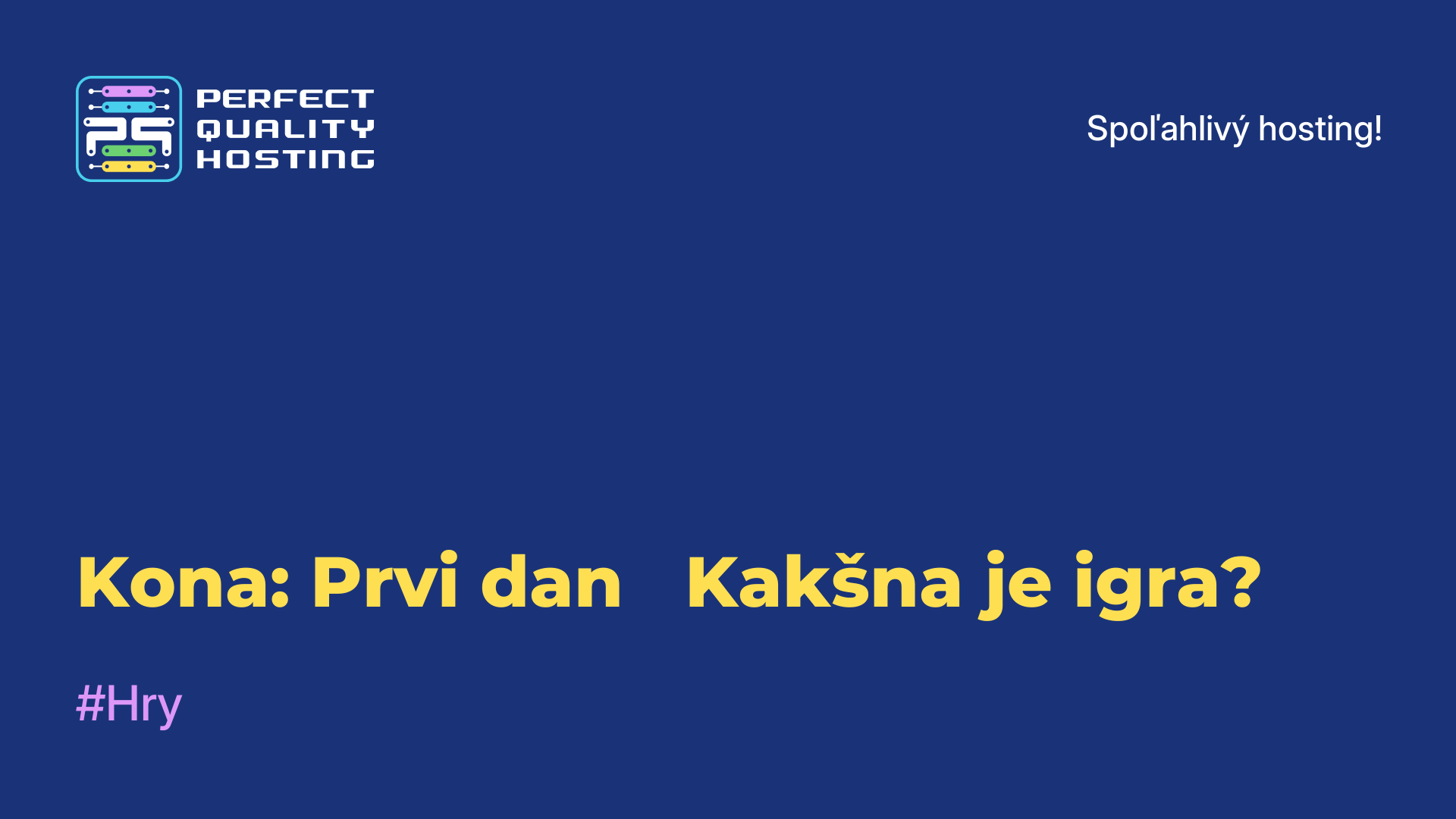 Kona: Prvi dan - Kakšna je igra?