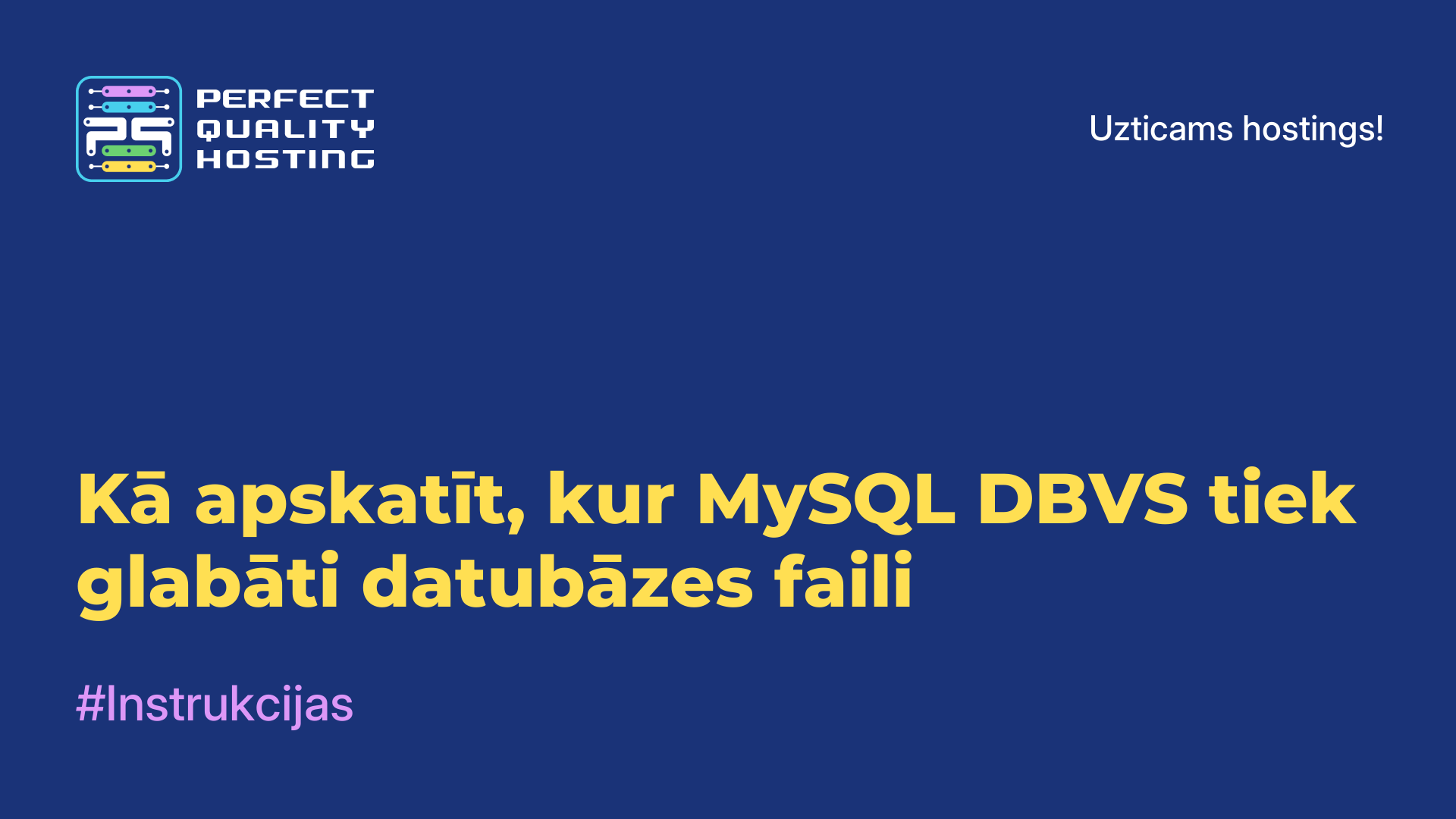 Kā apskatīt, kur MySQL DBVS tiek glabāti datubāzes faili