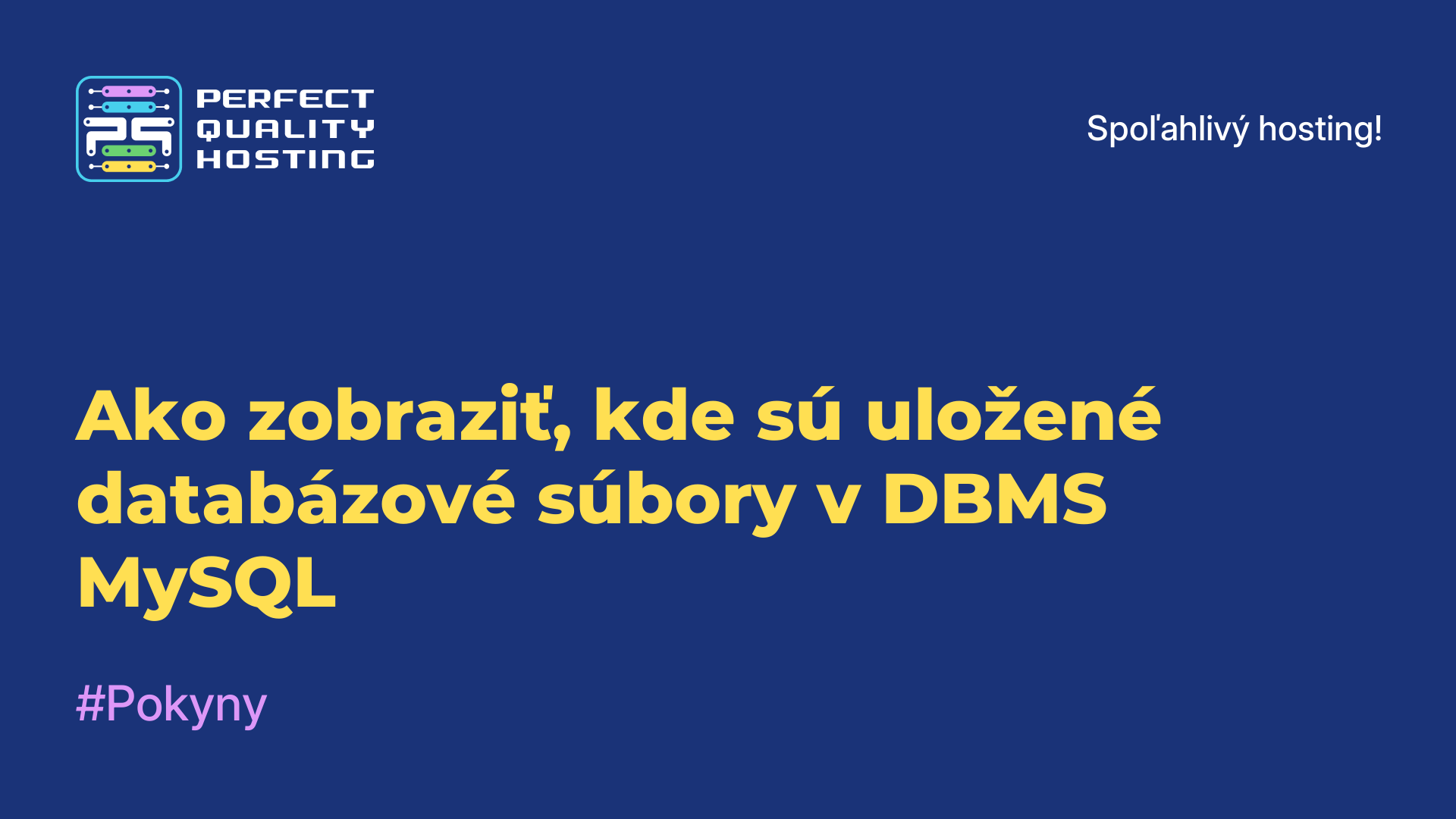 Ako zobraziť, kde sú uložené databázové súbory v DBMS MySQL