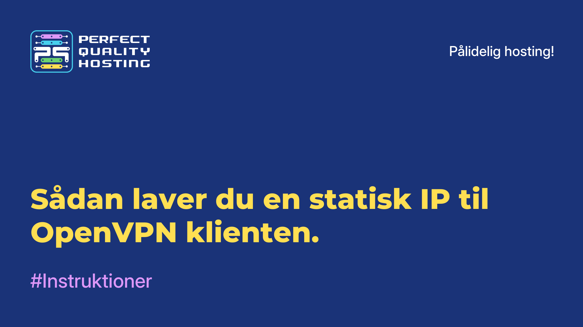 Sådan laver du en statisk IP til OpenVPN-klienten.