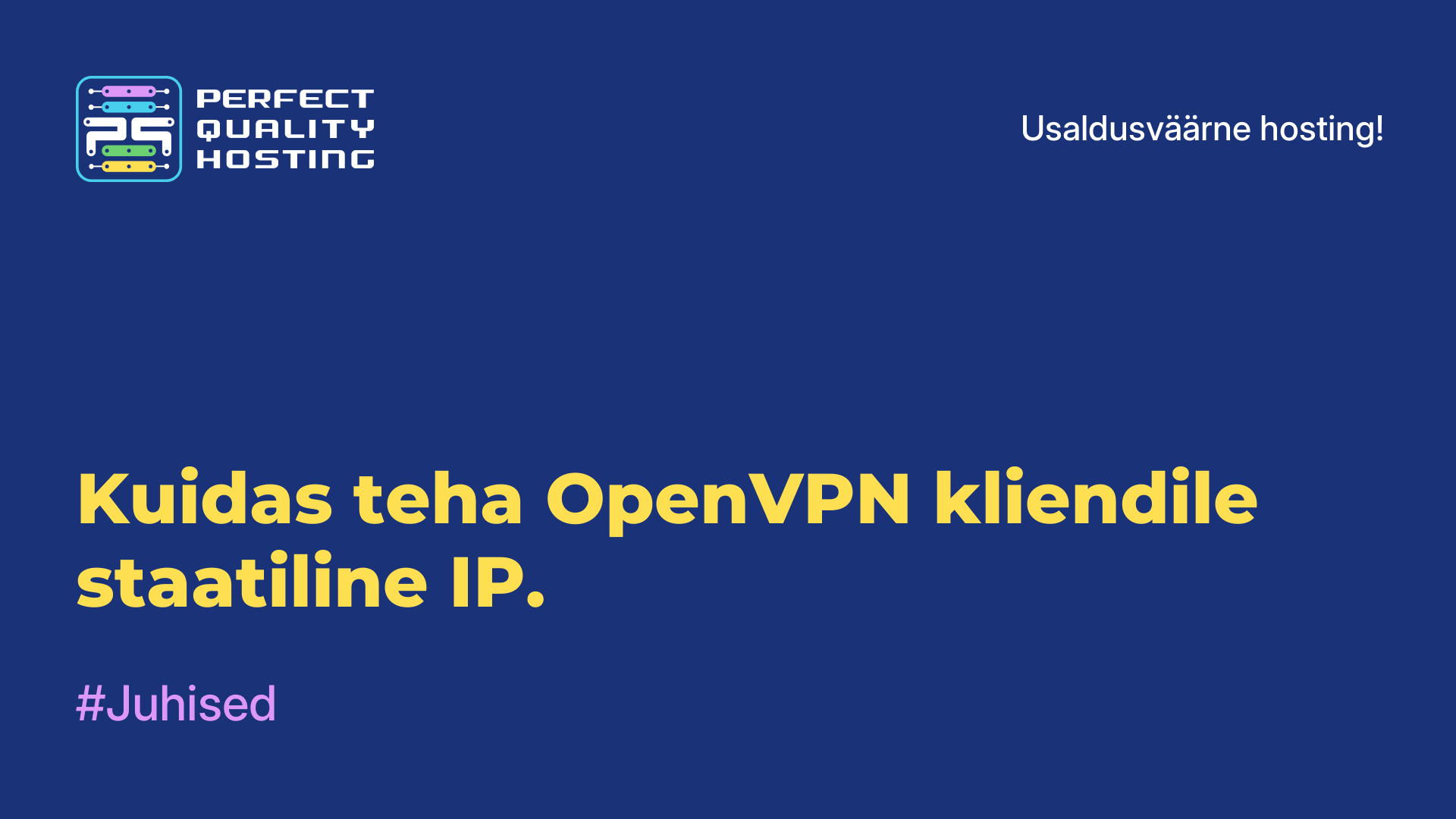 Kuidas teha OpenVPN-kliendile staatiline IP.