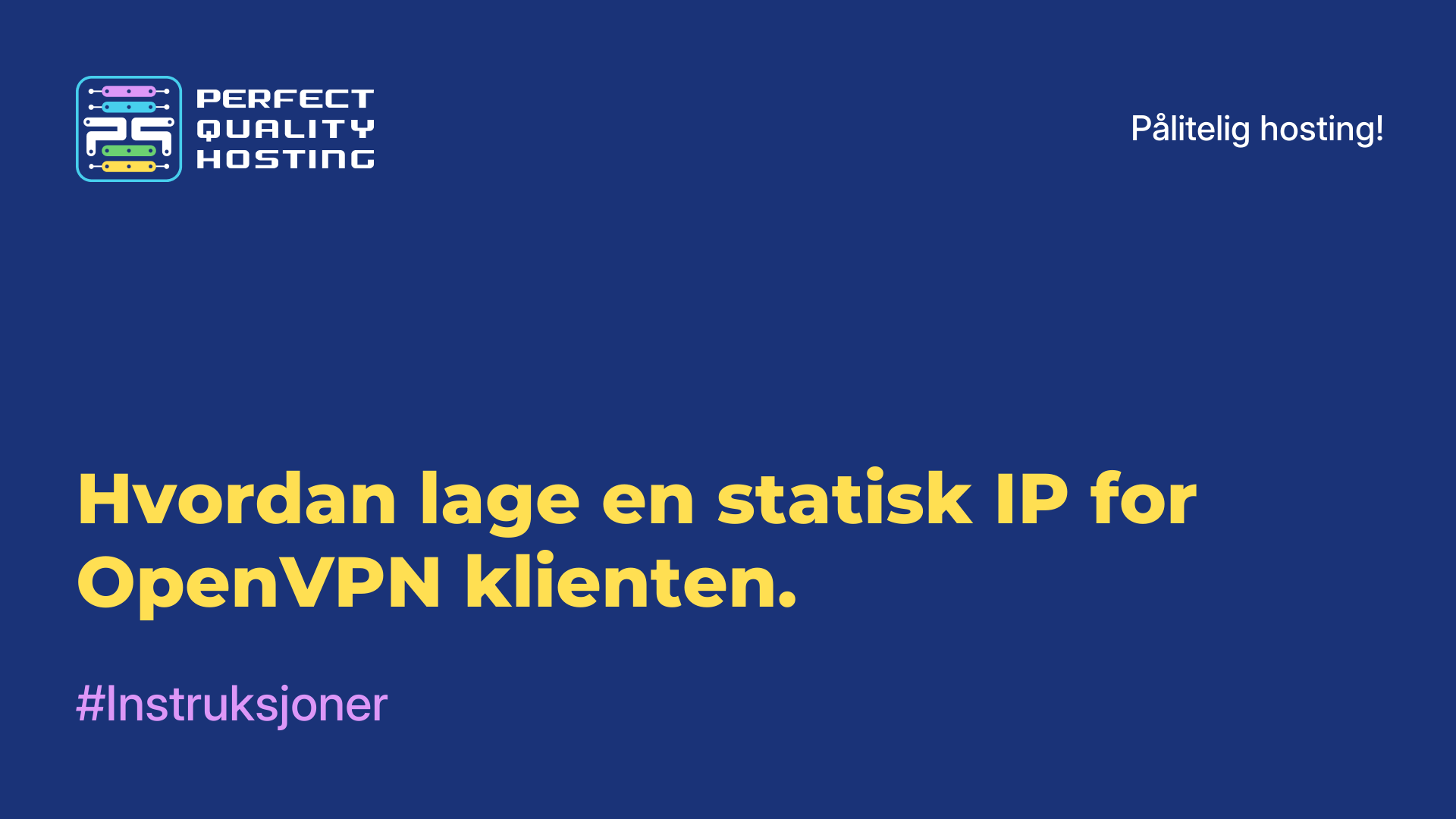 Hvordan lage en statisk IP for OpenVPN-klienten.