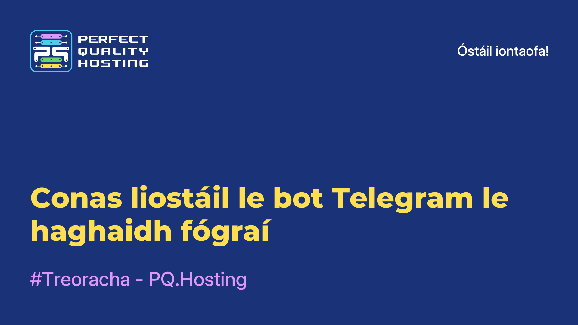 Conas liostáil le bot Telegram le haghaidh fógraí