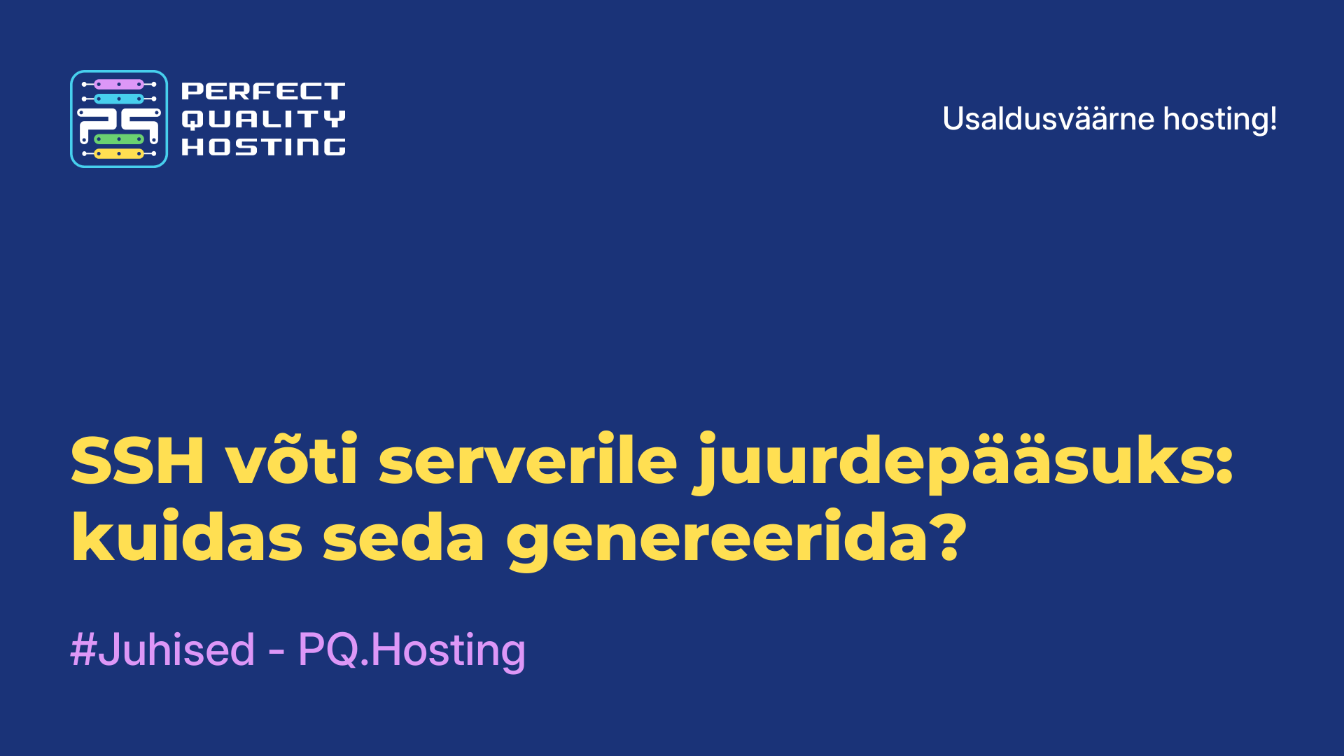 SSH-võti serverile juurdepääsuks: kuidas seda genereerida?