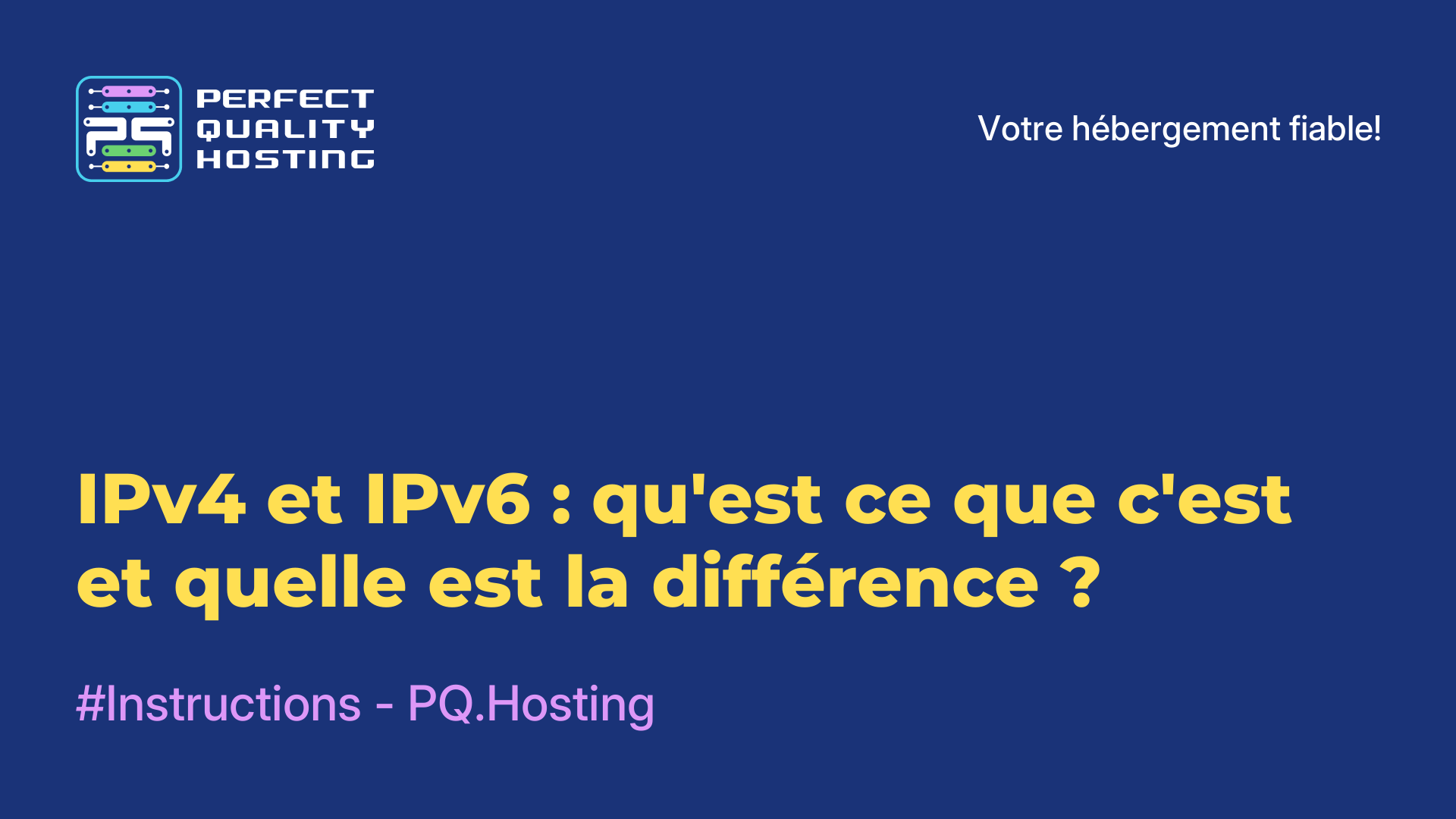 IPv4 et IPv6 : qu'est-ce que c'est et quelle est la différence ?