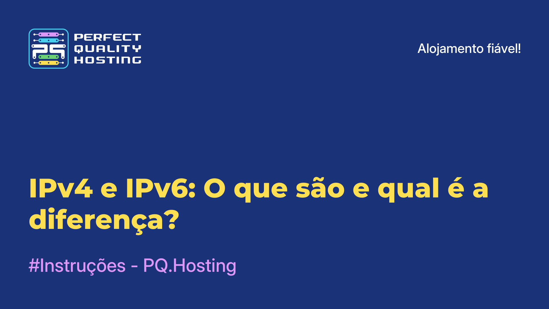 IPv4 e IPv6: O que são e qual é a diferença?