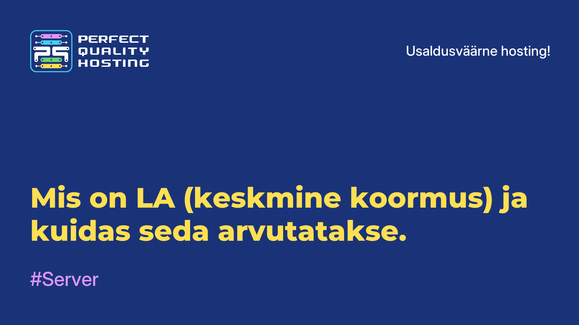 Mis on LA (keskmine koormus) ja kuidas seda arvutatakse.