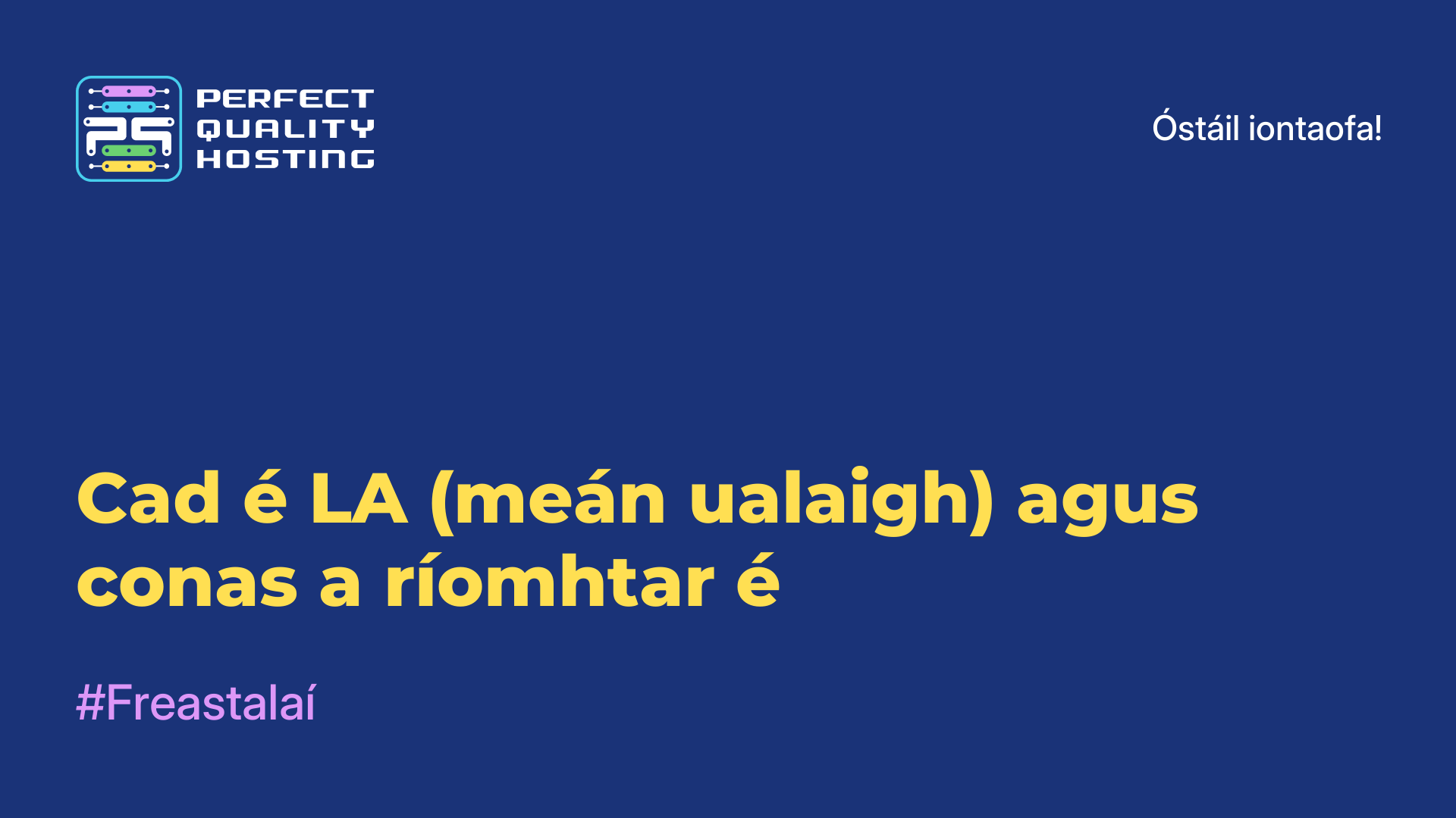 Cad é LA (meán ualaigh) agus conas a ríomhtar é