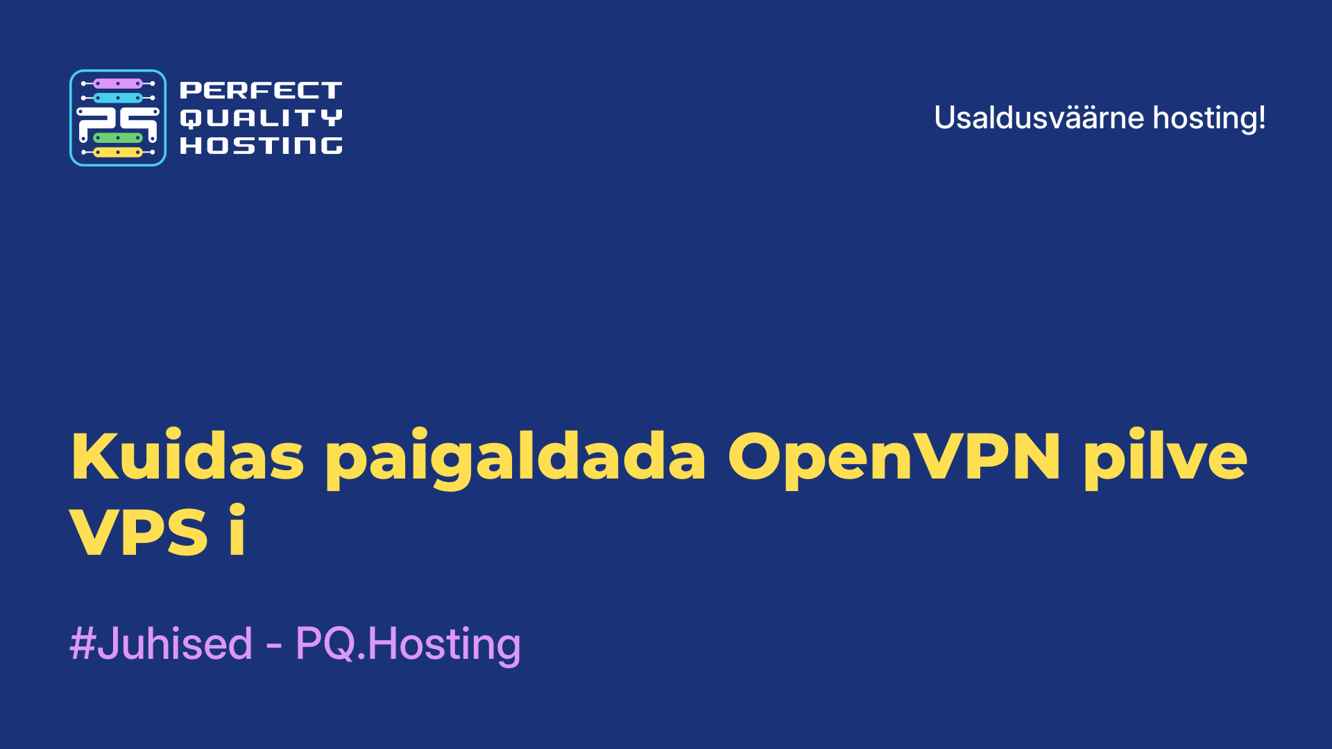 Kuidas paigaldada OpenVPN pilve VPS-i