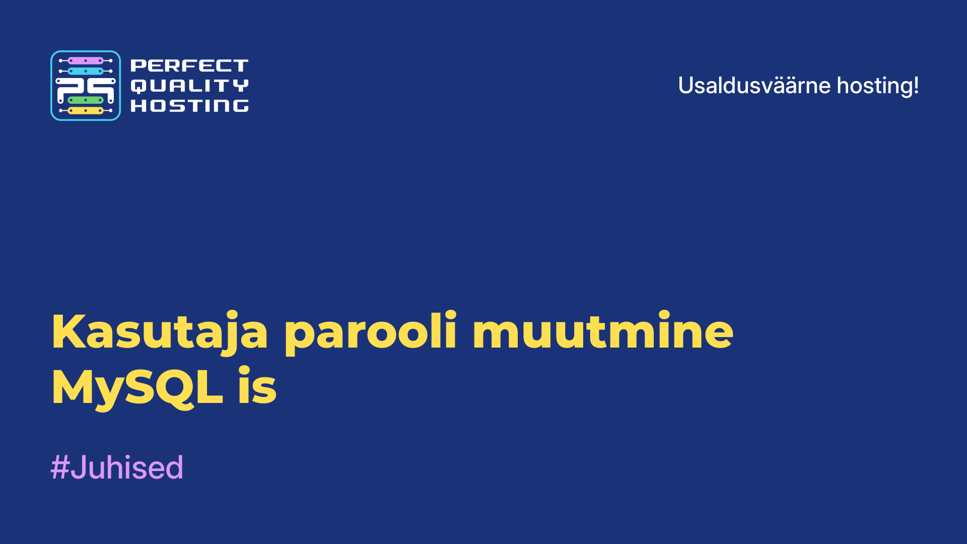 Kasutaja parooli muutmine MySQL-is