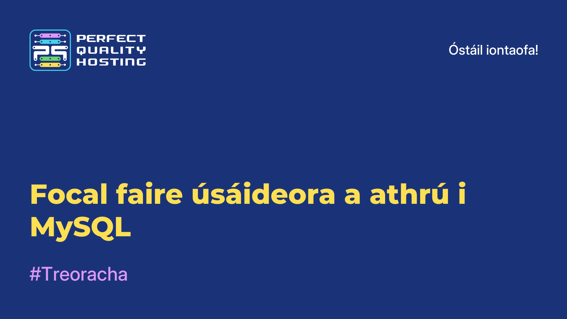 Focal faire úsáideora a athrú i MySQL