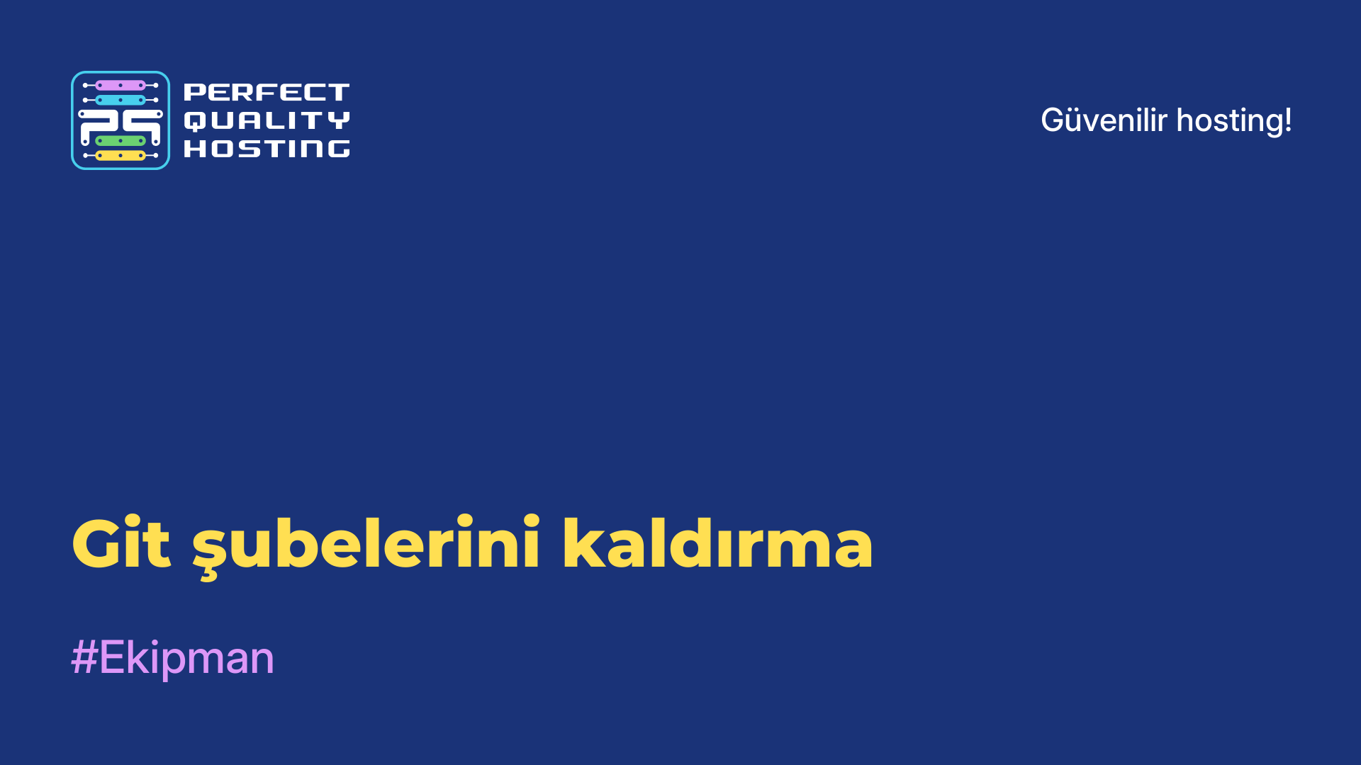 Git şubelerini kaldırma