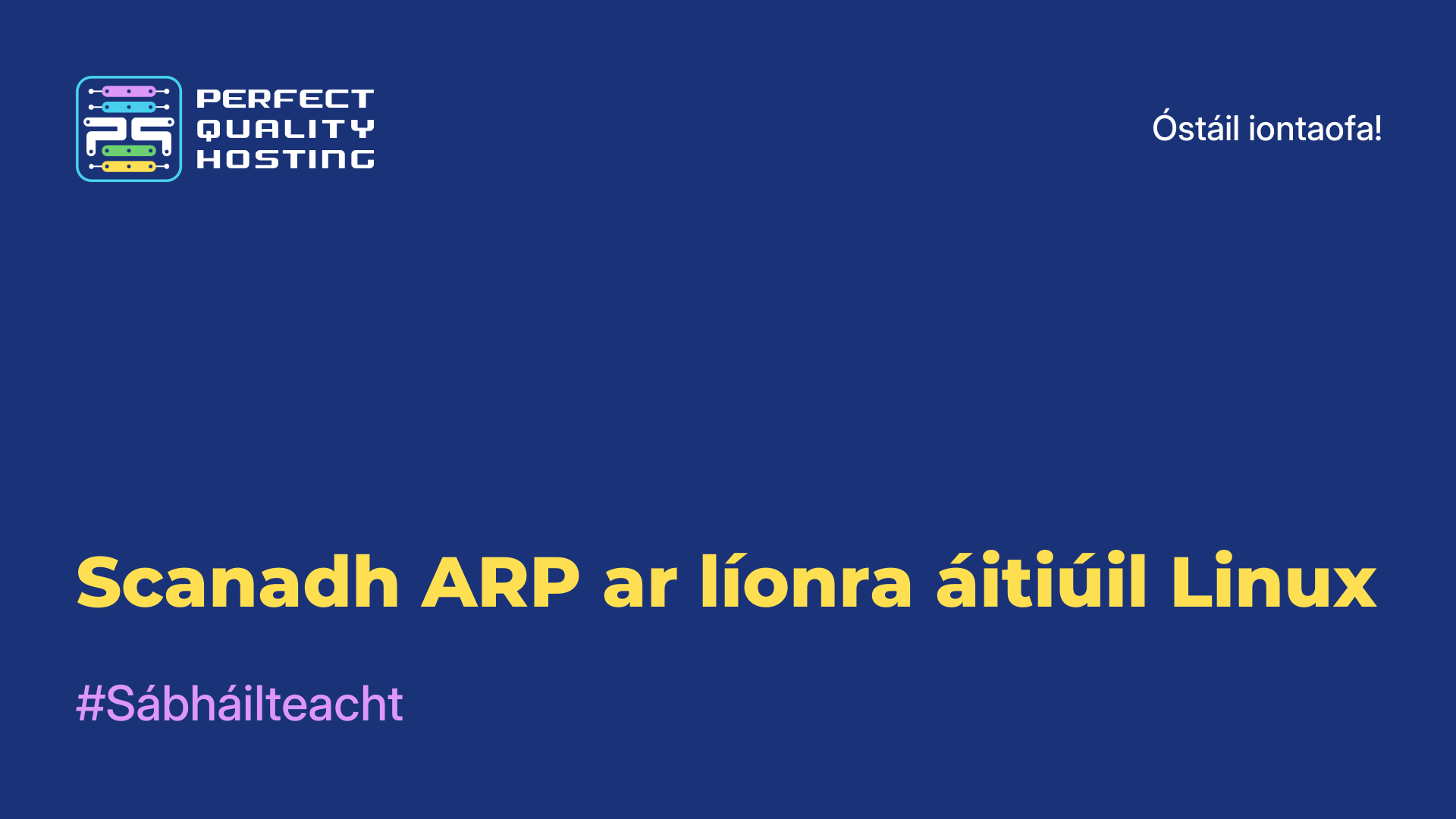 Scanadh ARP ar líonra áitiúil Linux