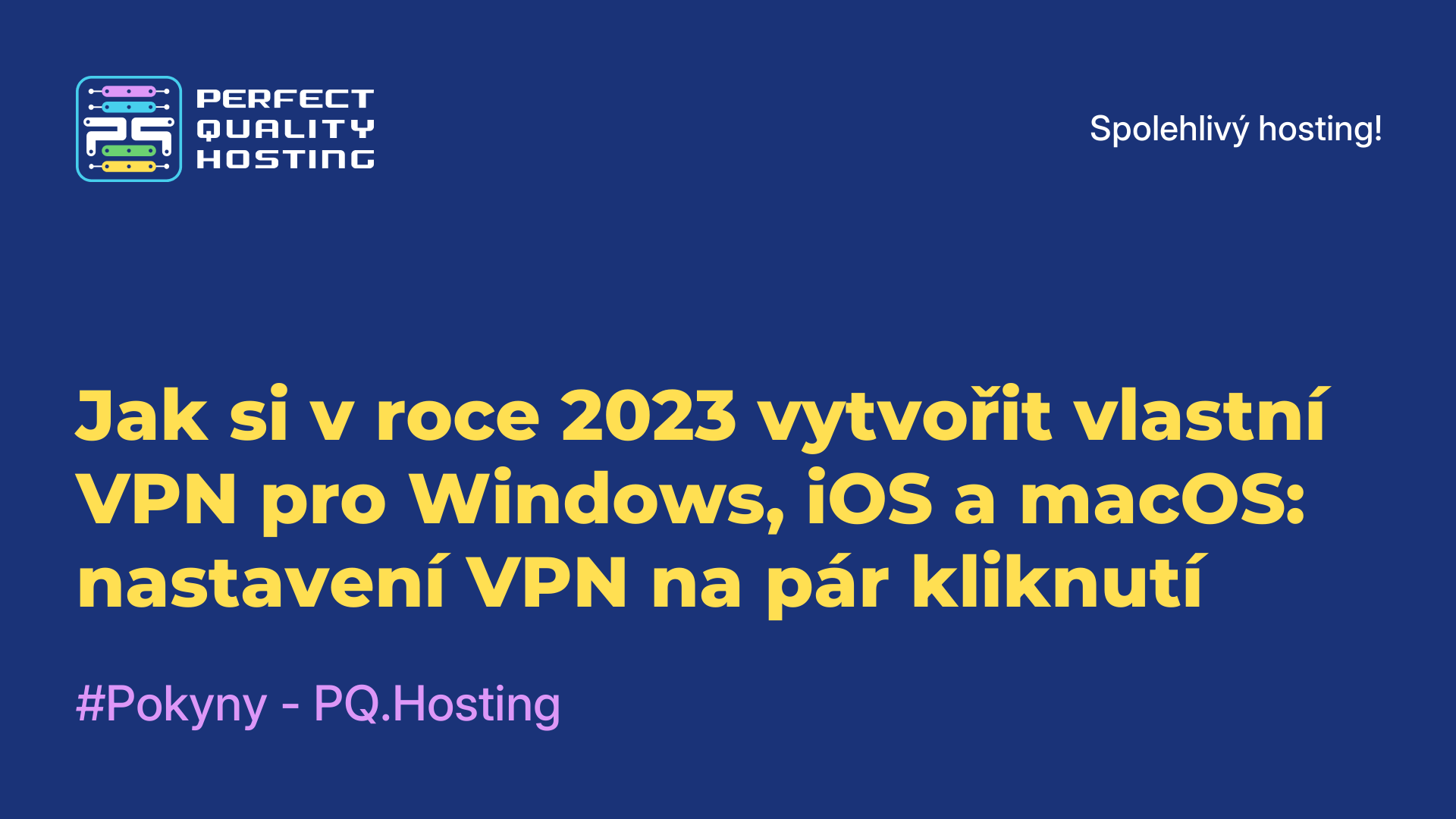 Jak si v roce 2023 vytvořit vlastní VPN pro Windows, iOS a macOS: nastavení VPN na pár kliknutí