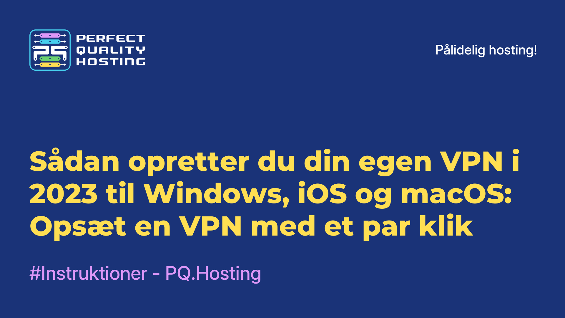 Sådan opretter du din egen VPN i 2023 til Windows, iOS og macOS: Opsæt en VPN med et par klik