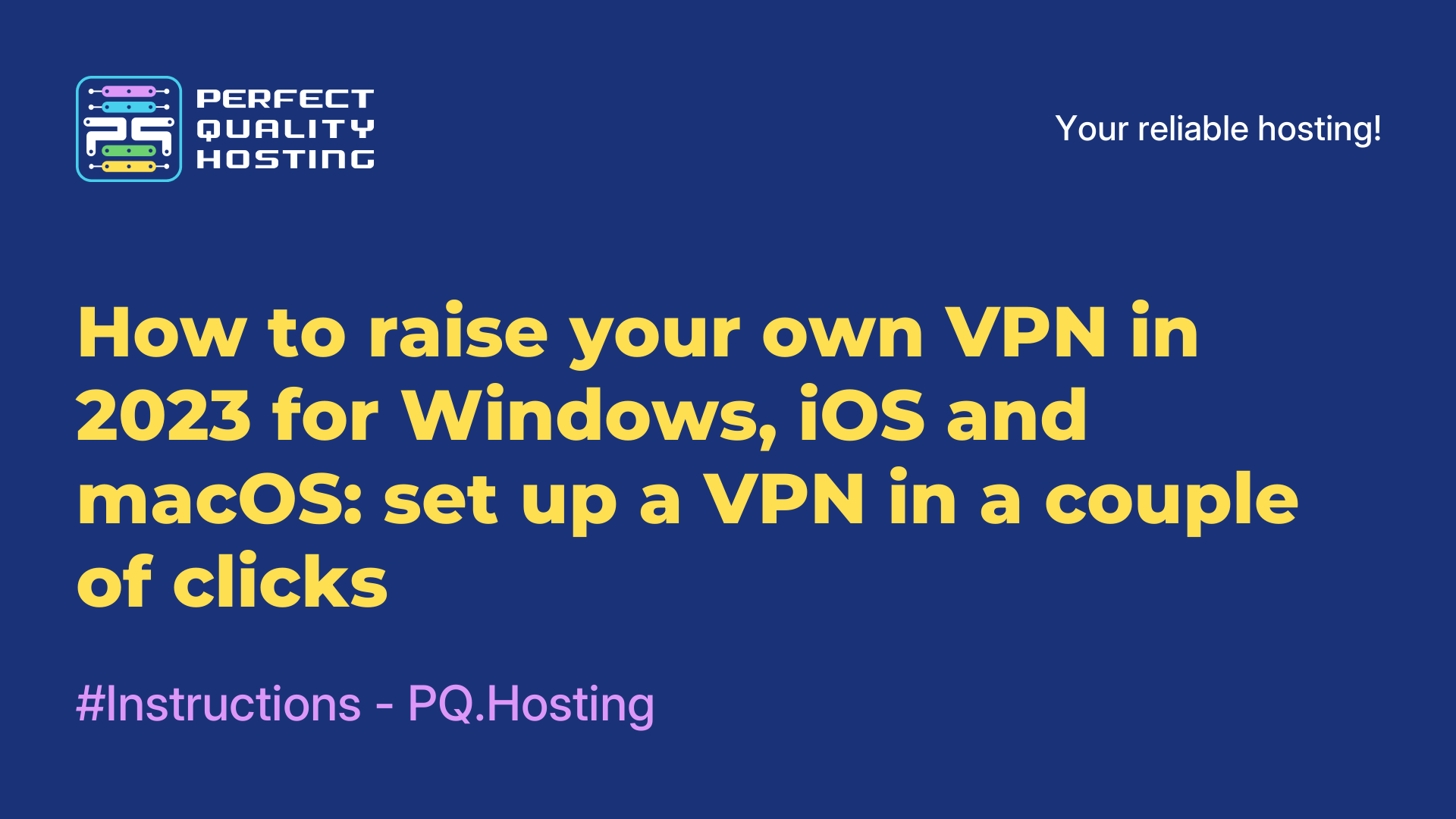 How to raise your own VPN in 2023 for Windows, iOS and macOS: set up a VPN in a couple of clicks