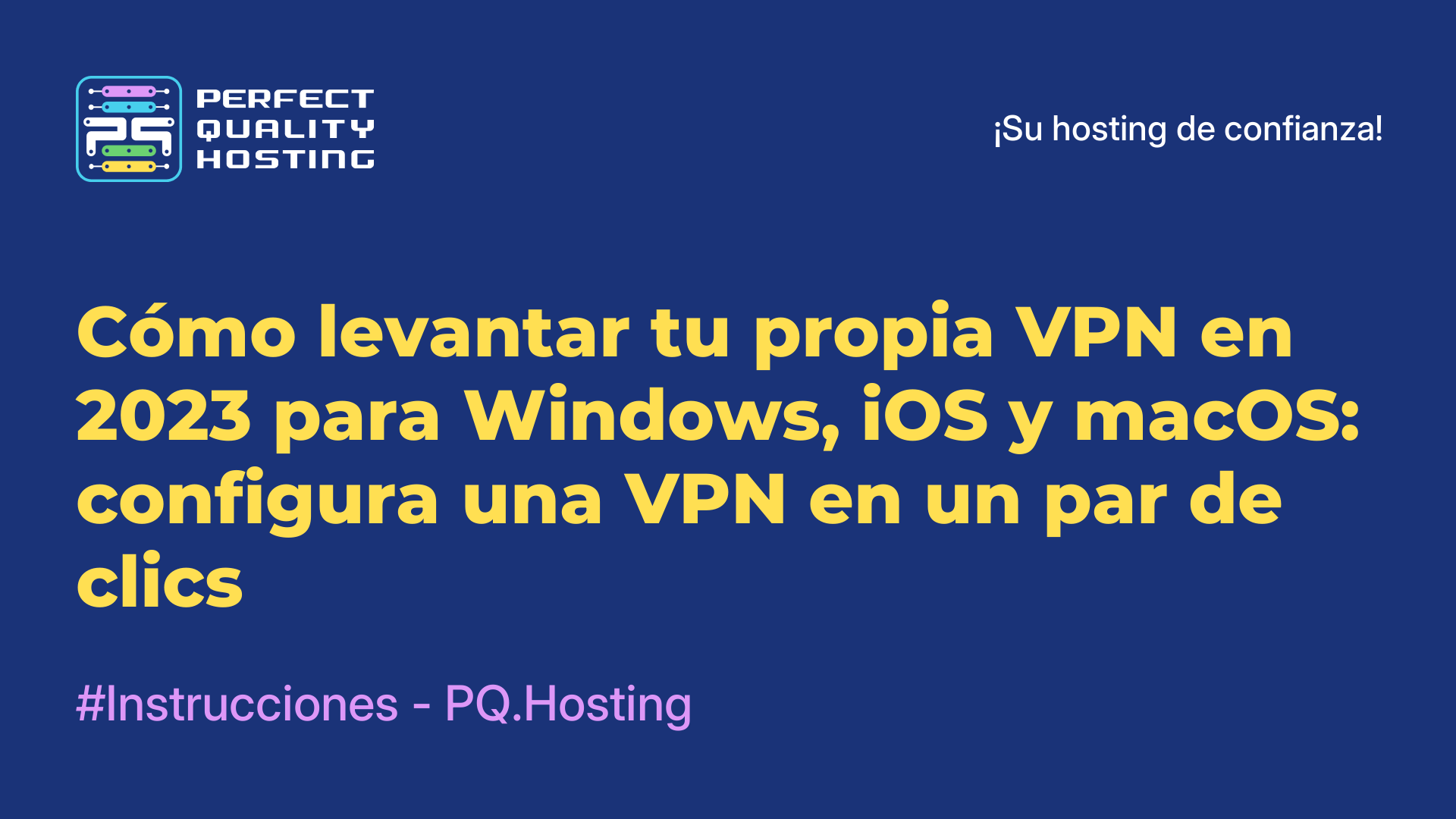 Cómo levantar tu propia VPN en 2023 para Windows, iOS y macOS: configura una VPN en un par de clics