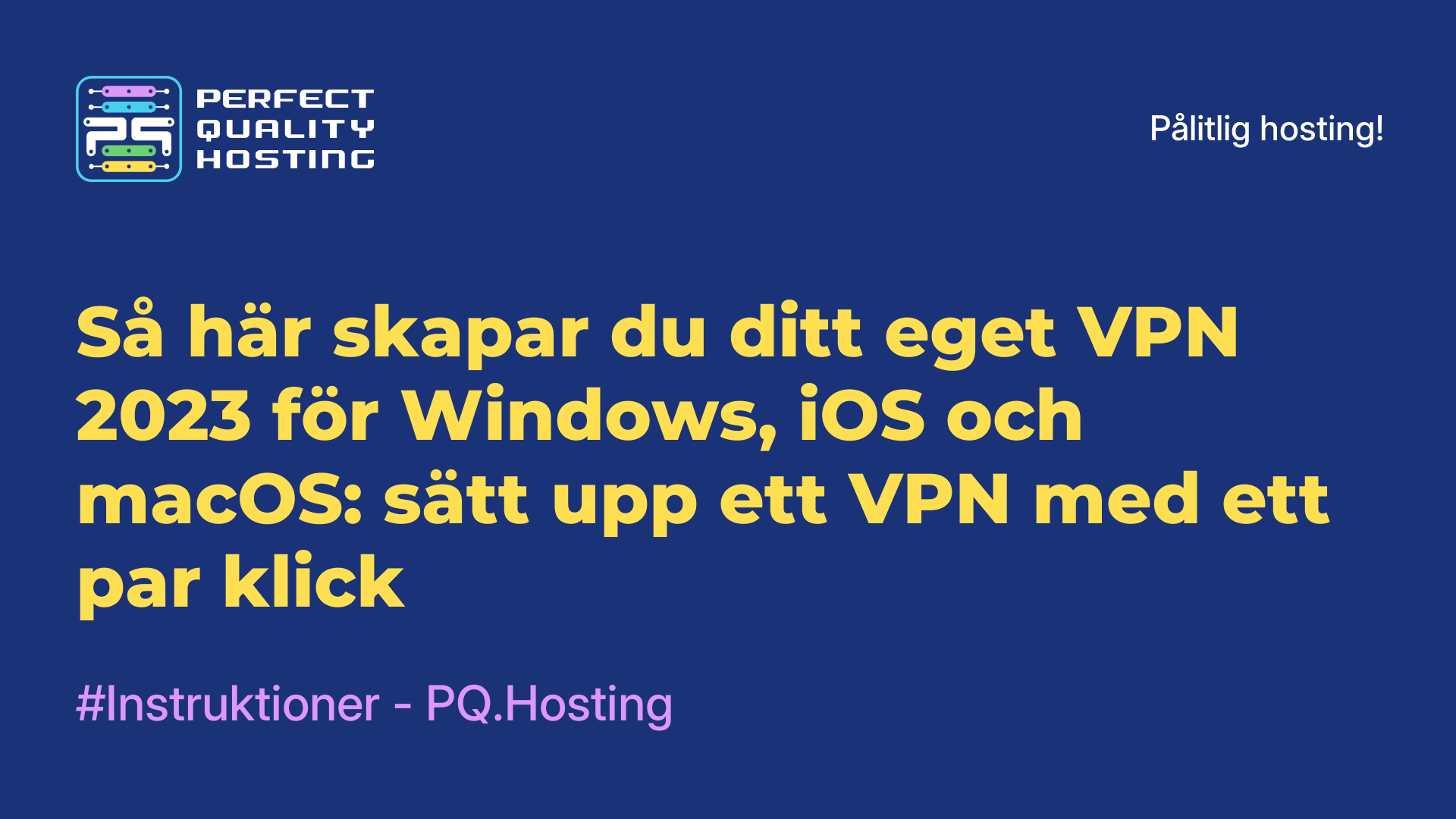 Så här skapar du ditt eget VPN 2023 för Windows, iOS och macOS: sätt upp ett VPN med ett par klick