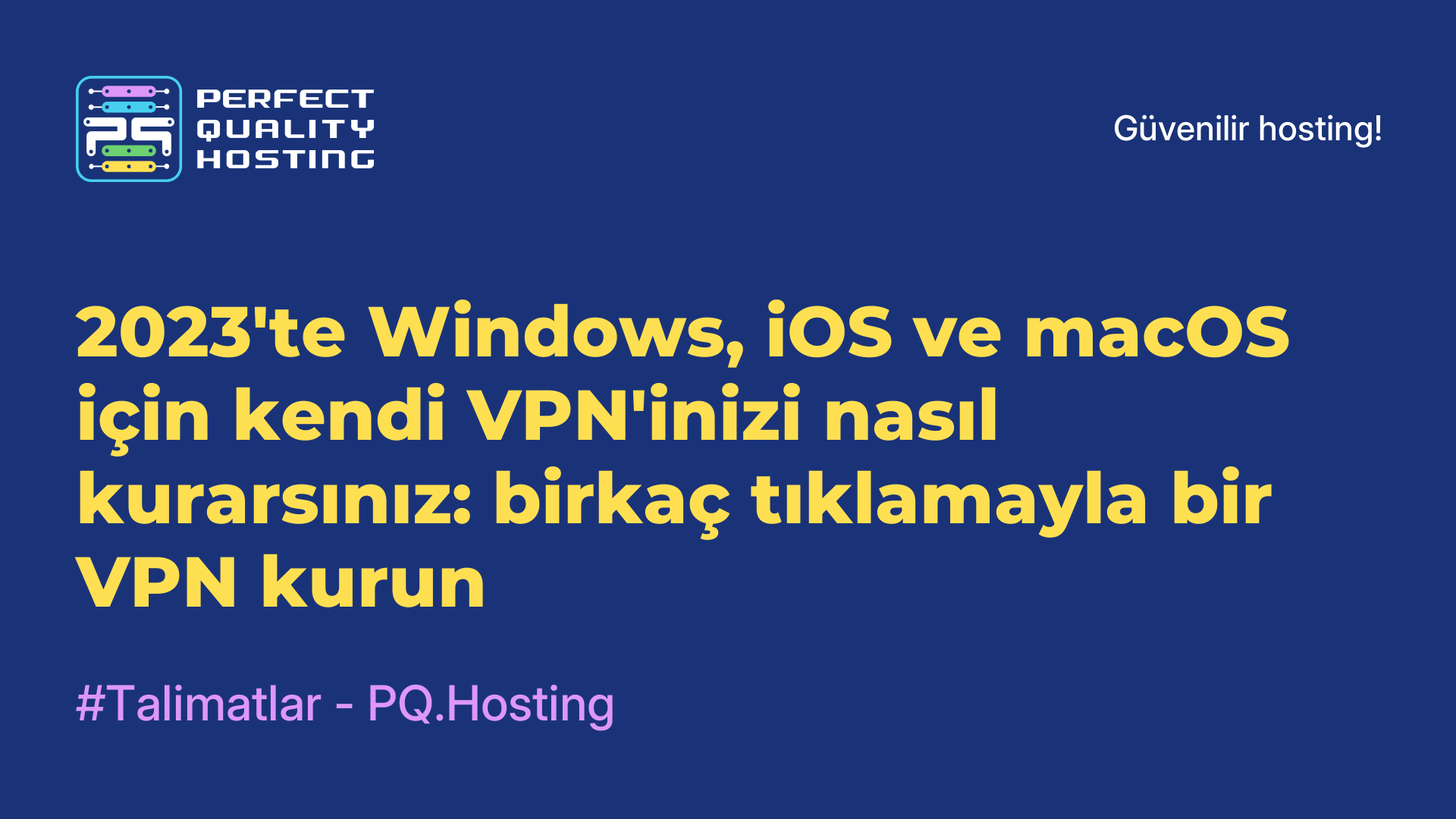 2023'te Windows, iOS ve macOS için kendi VPN'inizi nasıl kurarsınız: birkaç tıklamayla bir VPN kurun