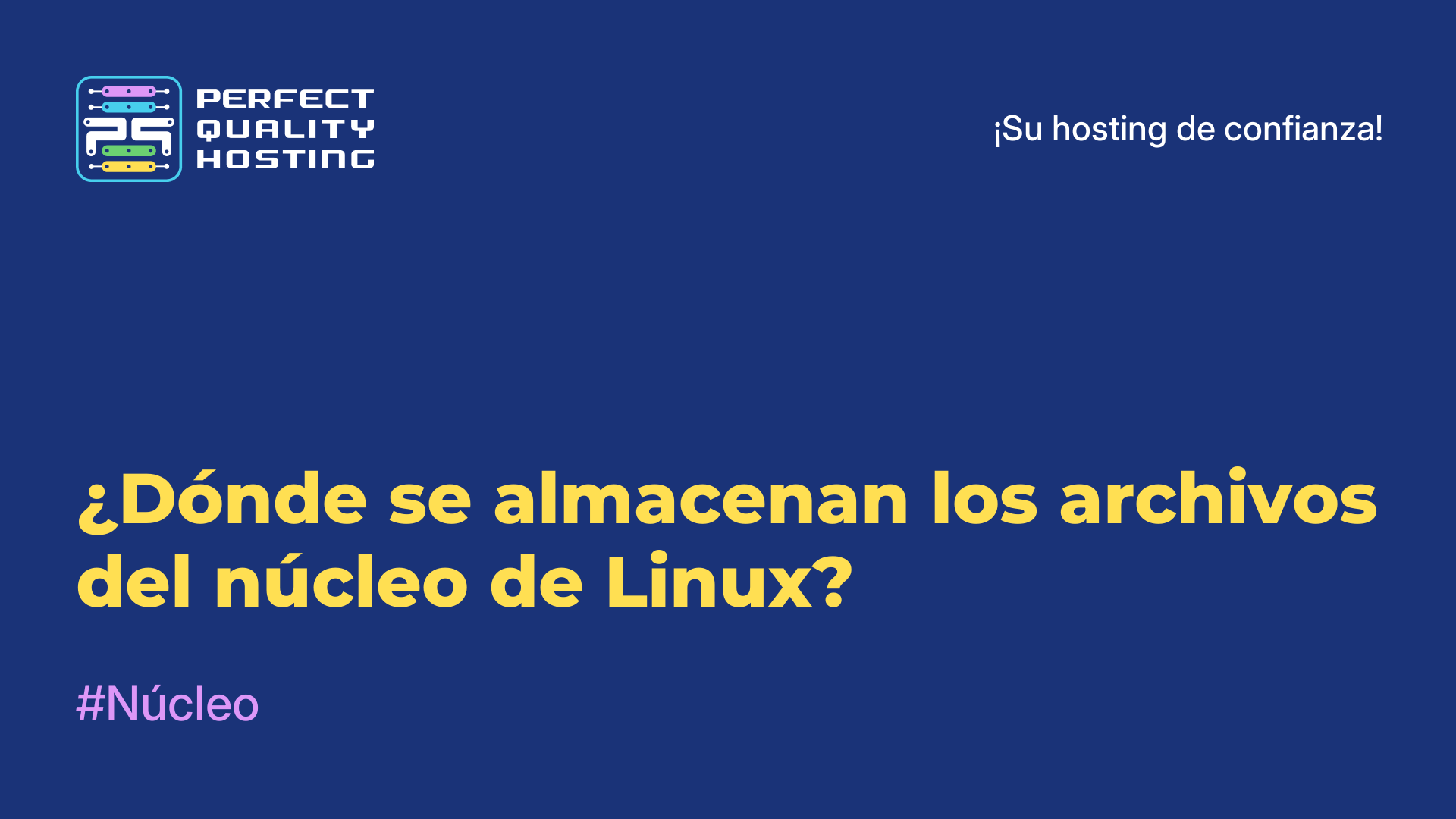 ¿Dónde se almacenan los archivos del núcleo de Linux?