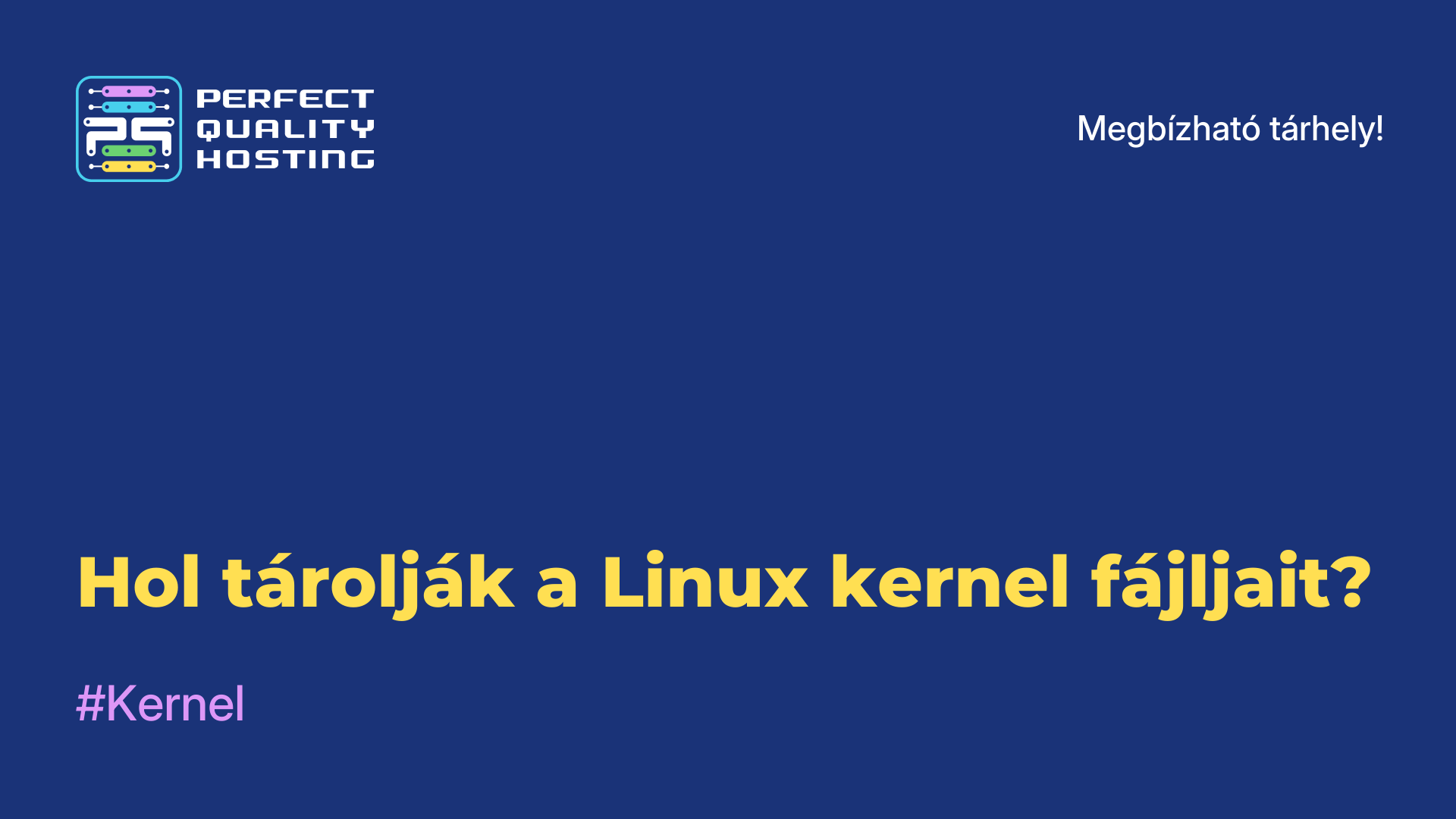 Hol tárolják a Linux kernel fájljait?