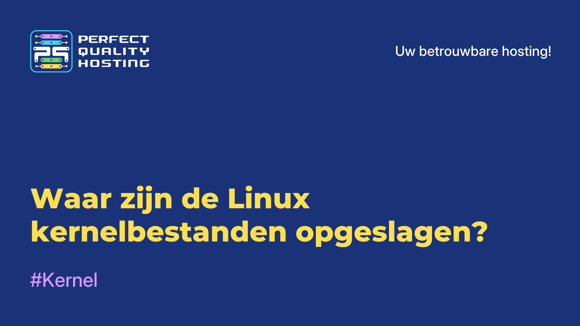 Waar zijn de Linux kernelbestanden opgeslagen?