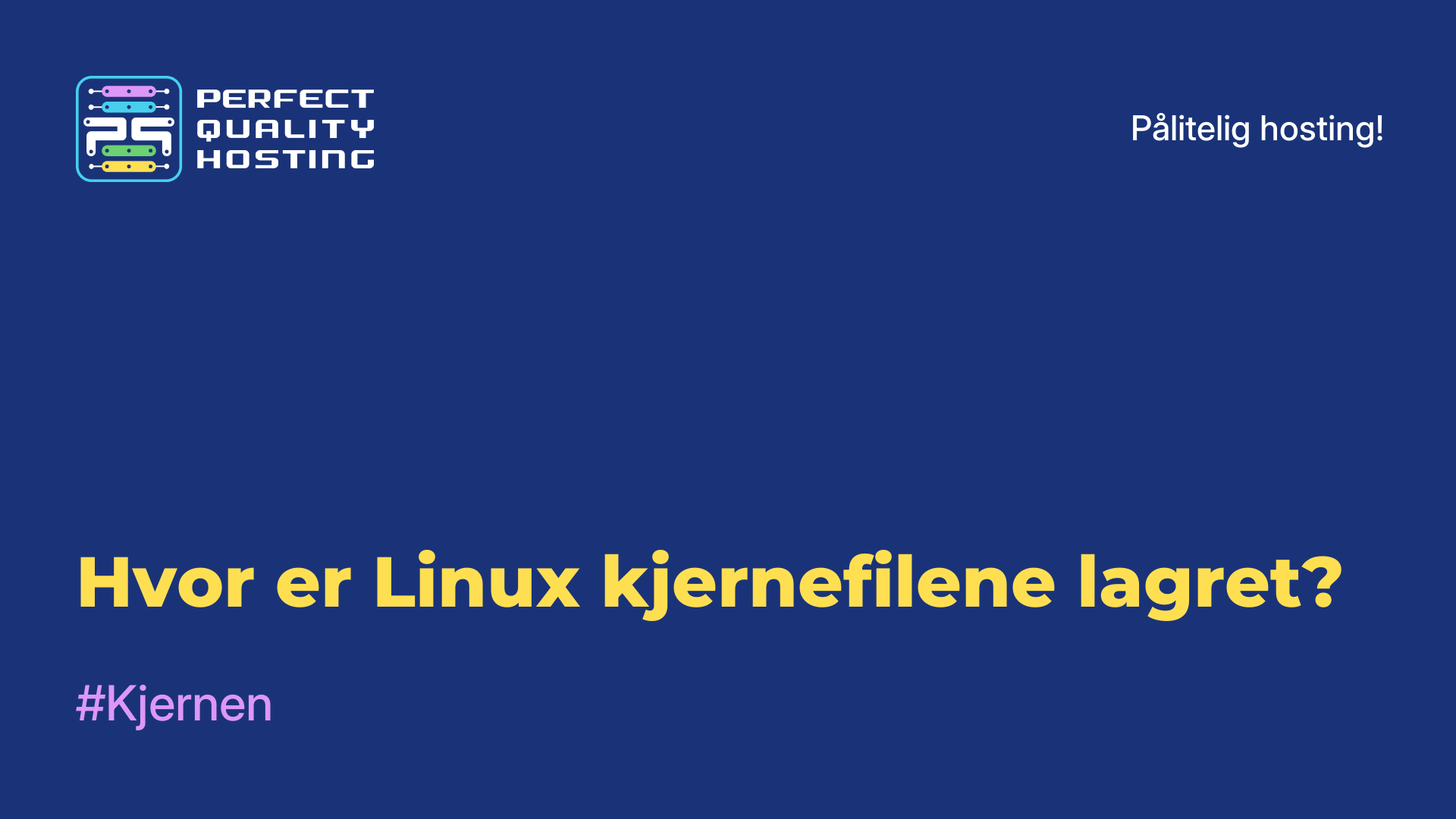 Hvor er Linux-kjernefilene lagret?