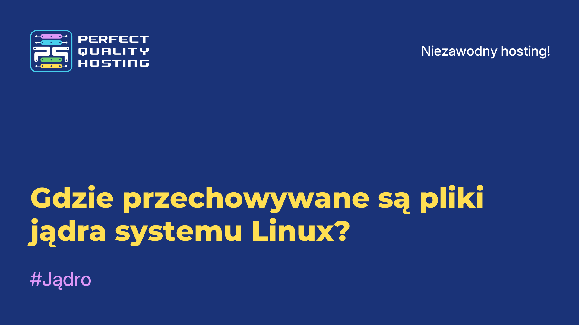 Gdzie przechowywane są pliki jądra systemu Linux?