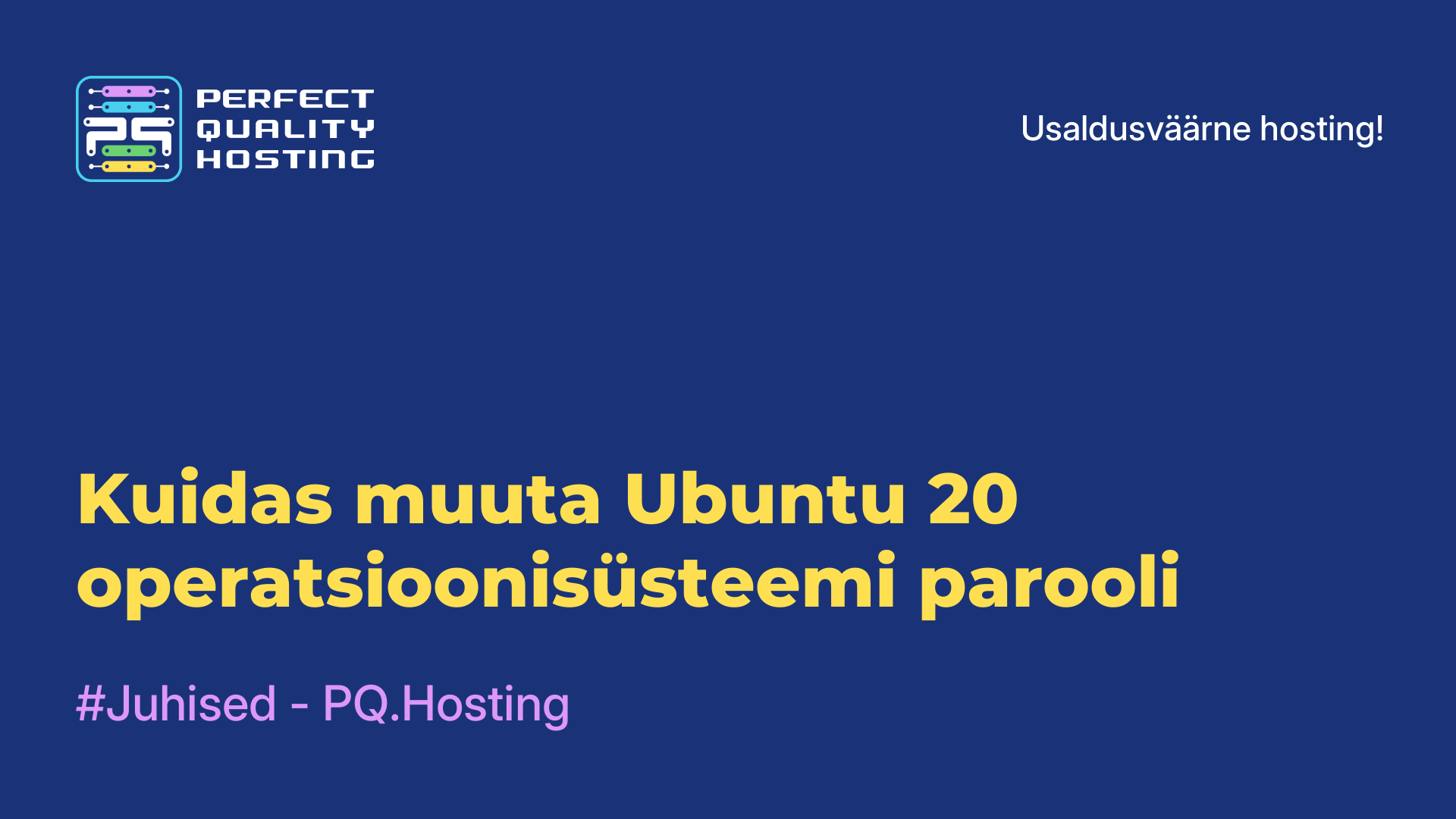 Kuidas muuta Ubuntu 20 operatsioonisüsteemi parooli