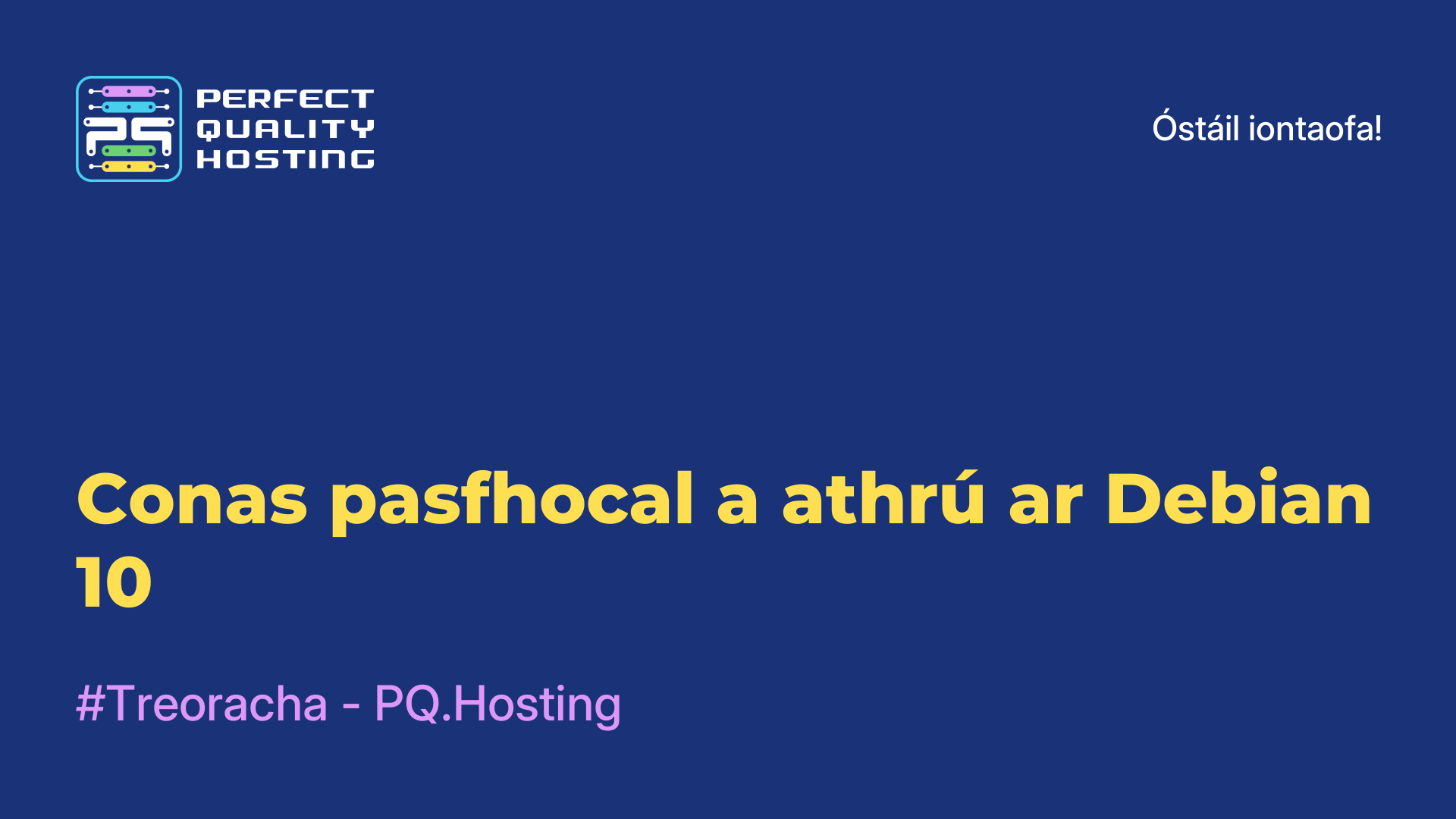 Conas pasfhocal a athrú ar Debian 10