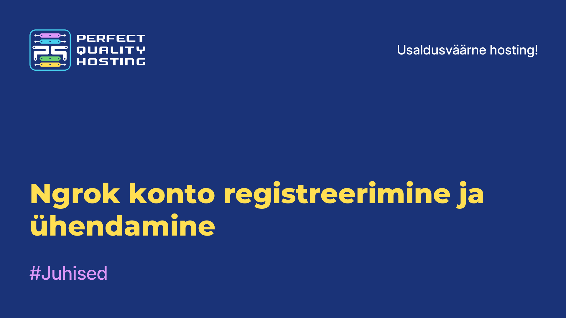 Ngrok konto registreerimine ja ühendamine