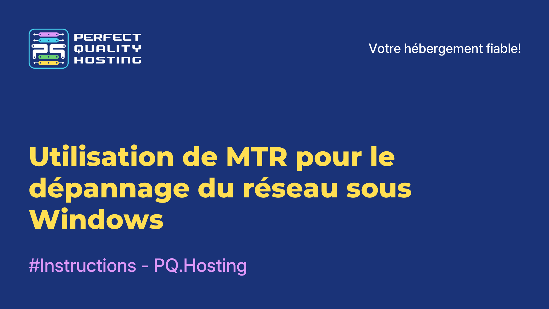 Utilisation de MTR pour le dépannage du réseau sous Windows