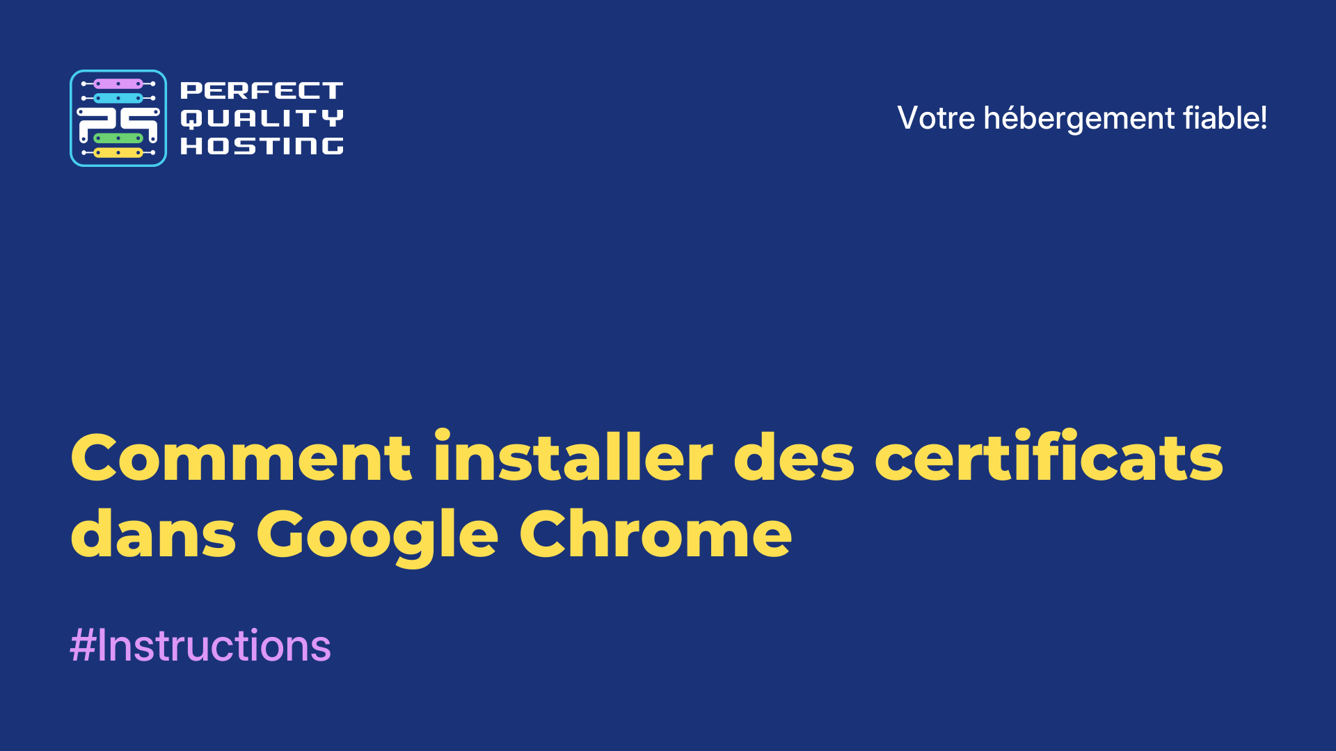 Comment installer des certificats dans Google Chrome