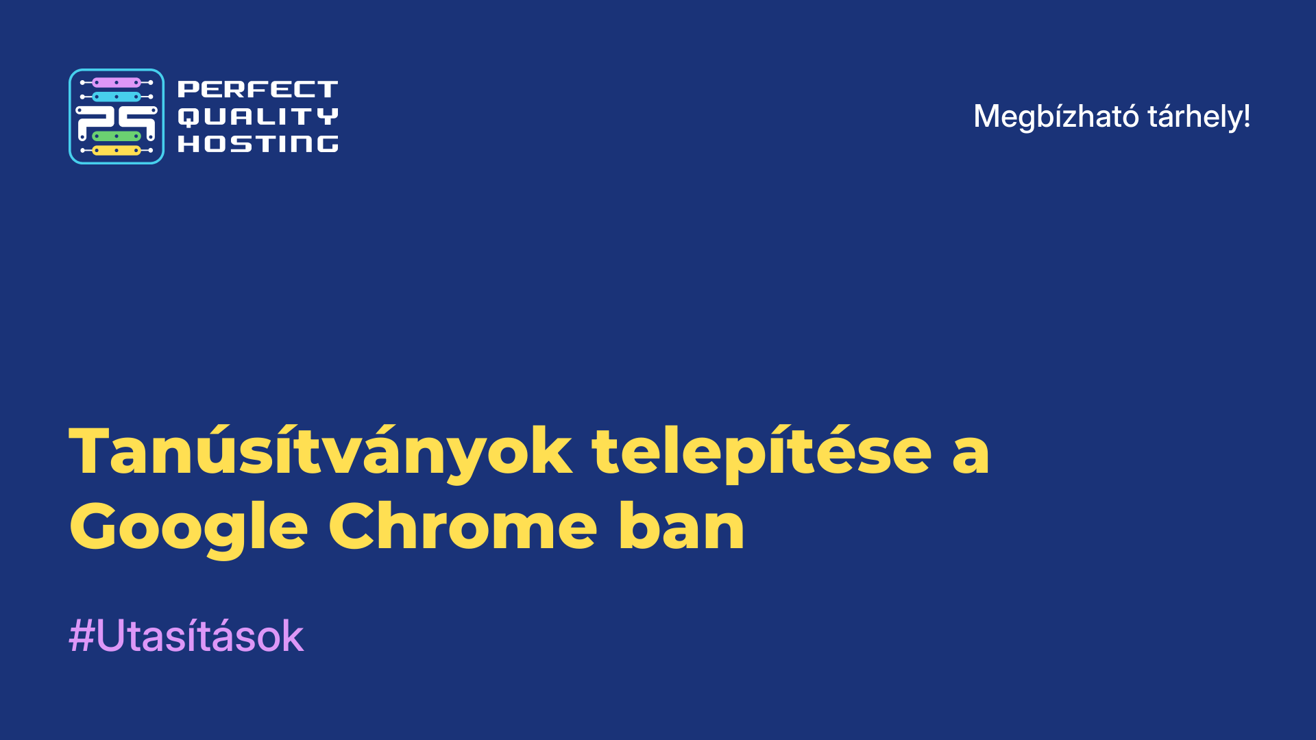 Tanúsítványok telepítése a Google Chrome-ban